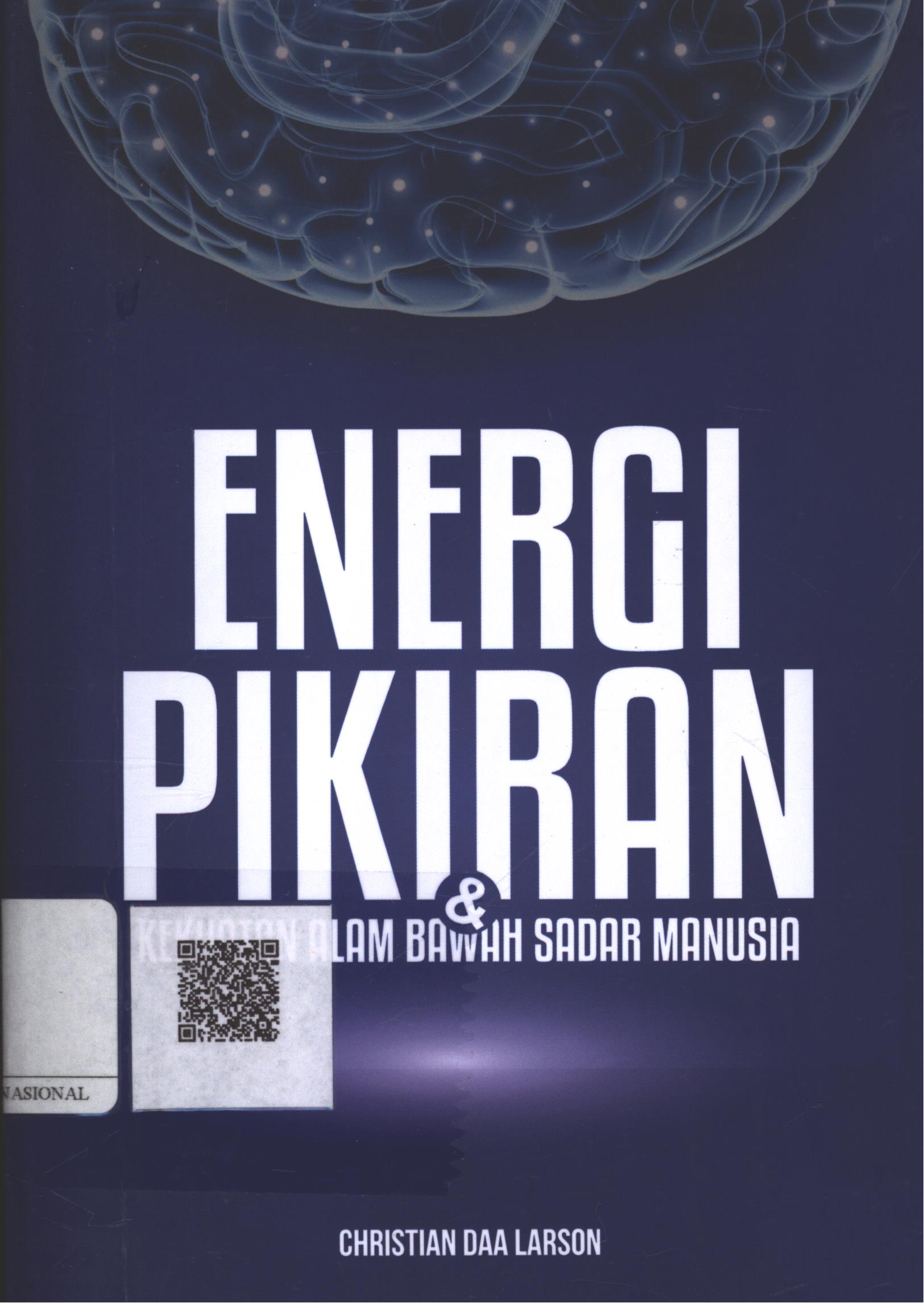 Cover Energi pikiran dan kekuatan alam bawah sadar / Christian Daa Larson ; Editor : Puput Alvia