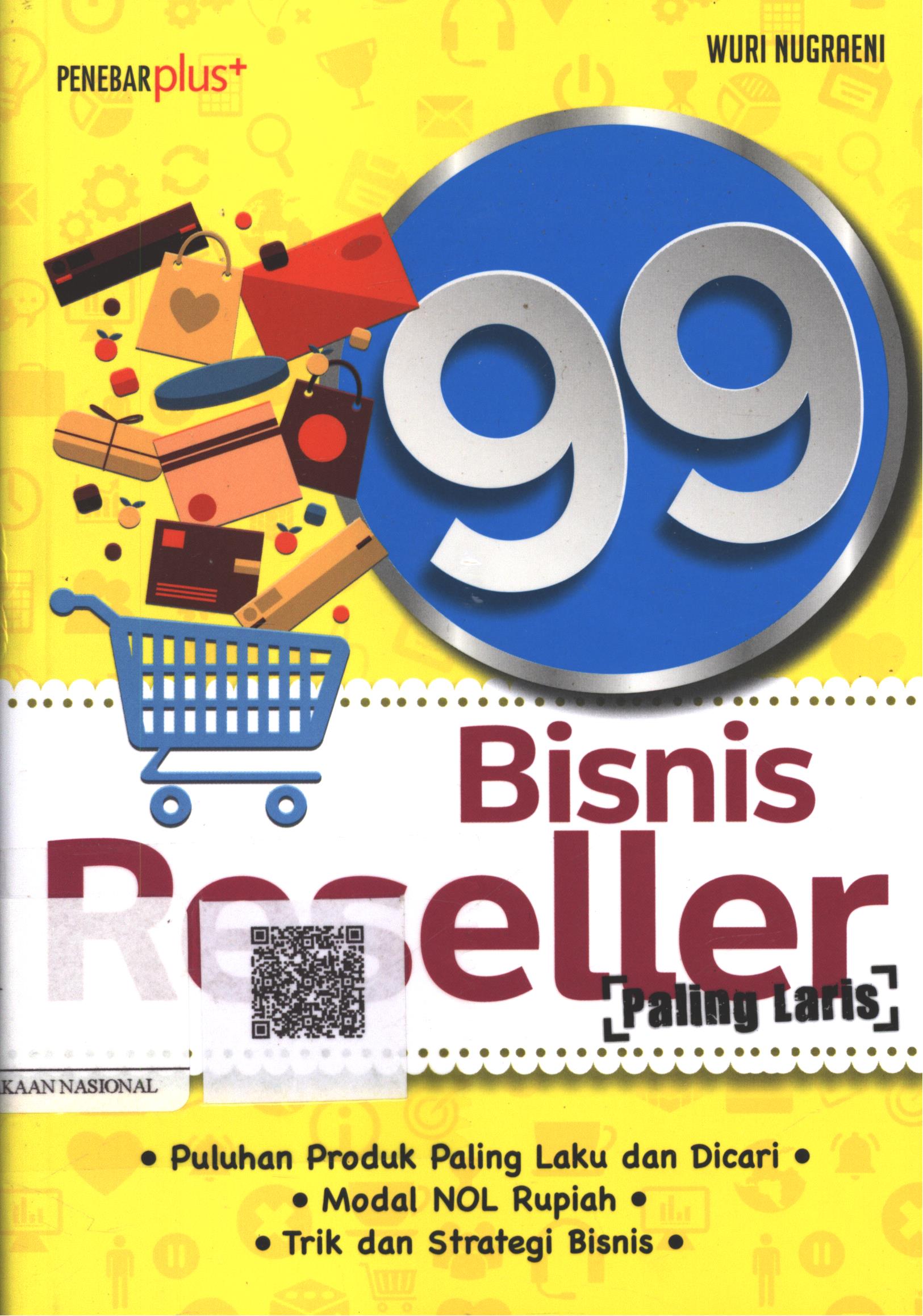 Cover 99 Bisnis reseller [paling laris] / Wuri Nugraeni ; Penyunting : Atiatul Mu'min