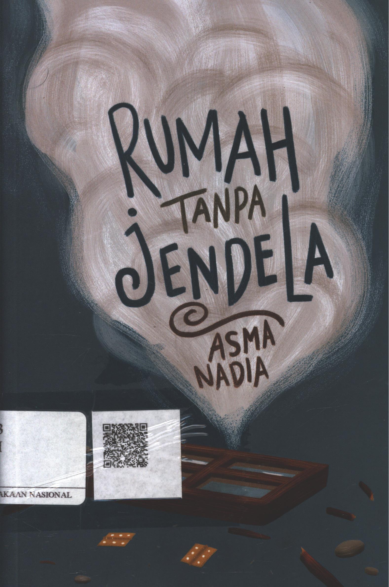 Cover Rumah tanpa jendela / Asma Nadia ; Editor : Triana Rahmawati, Indriani Grantika
