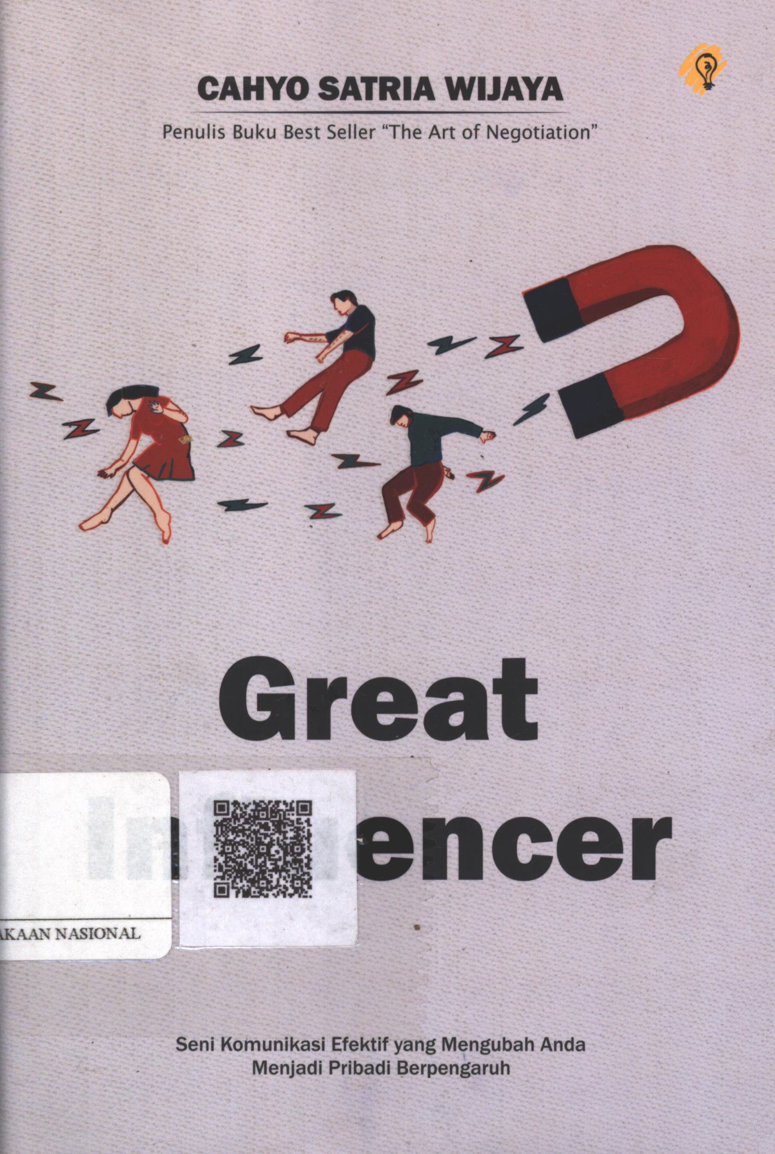 Cover Great Influencer :  seni komunikasi efektif yang mengubah anda menjadi pribadi berpengaruh / Cahyo Satria Wijaya ; Penyunting : Puput Alvia; Editor : Reddy Suzayzt