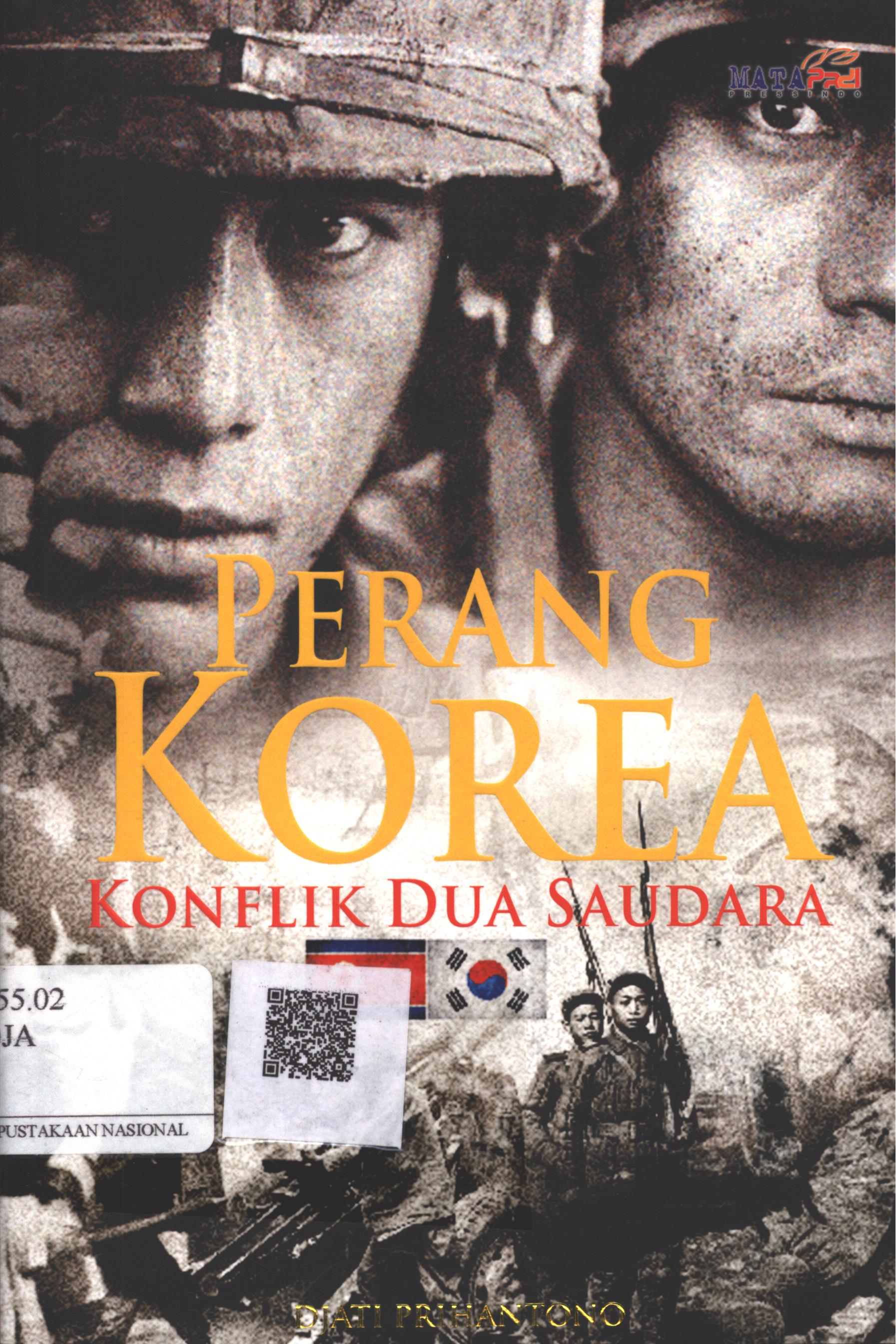 Cover Perang Korea :  konflik dua saudara / Djati Prihantono ; Editor : Mapa
