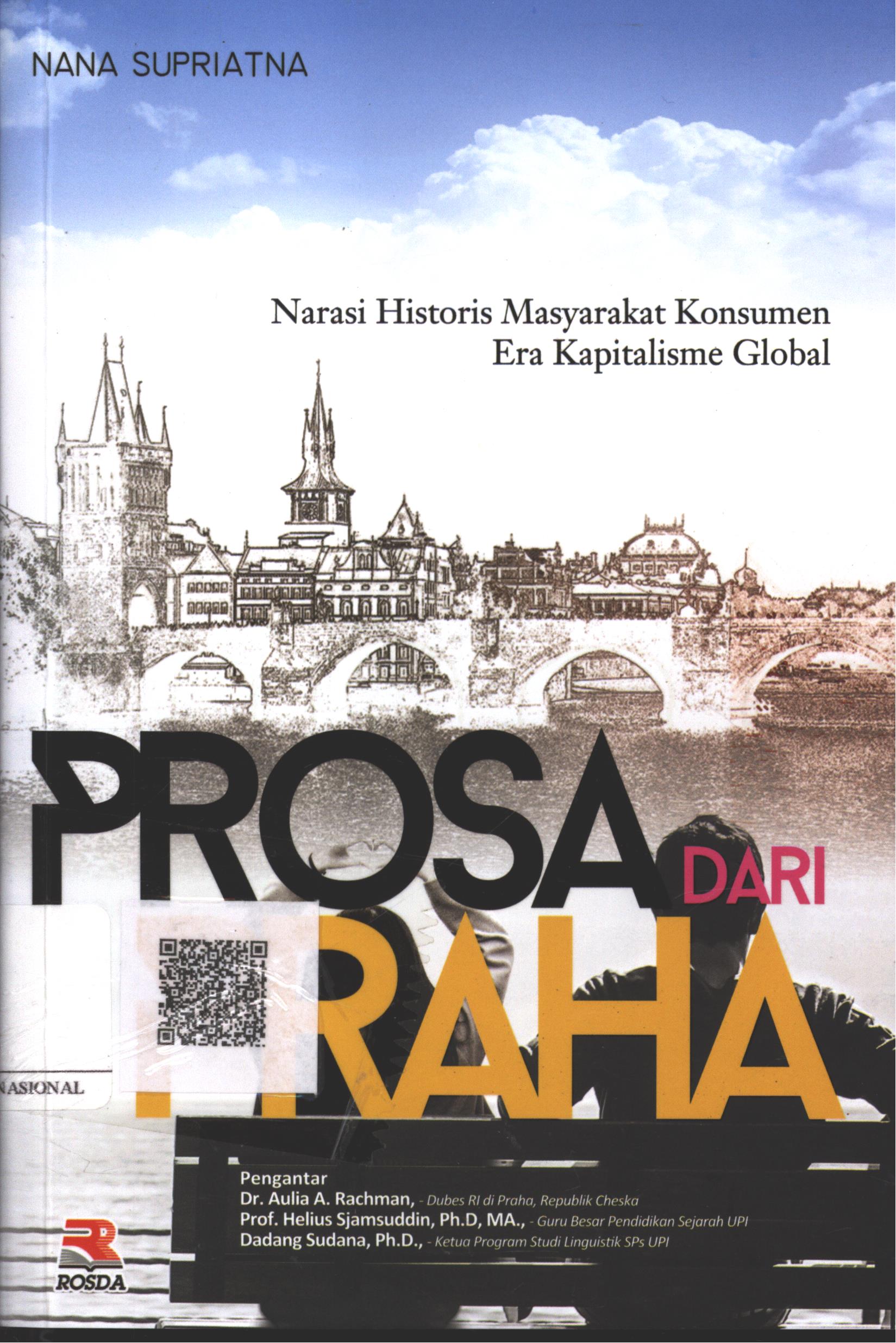 Cover Prosa dari Praha :  narasi historis masyarakat konsumen era kapitalisme global / Nana Supriatna  ; Editor : Anang SW.