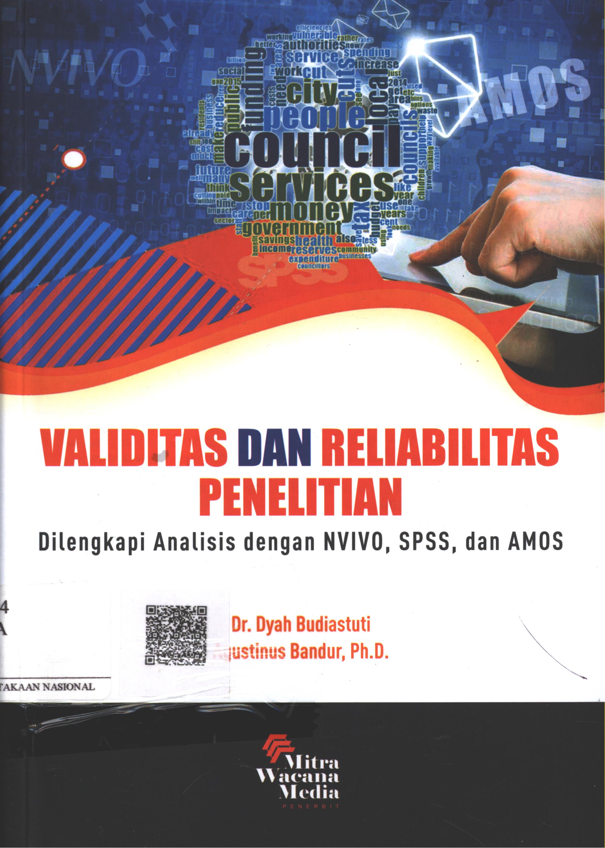 Cover Validitas dan reliabilitas penelitian :  dilengkapi analisis dengan NVIVO, SPSS, dan AMOS / Dr. Dyah Budiastuti, Agustinus Bandur, Ph.D.