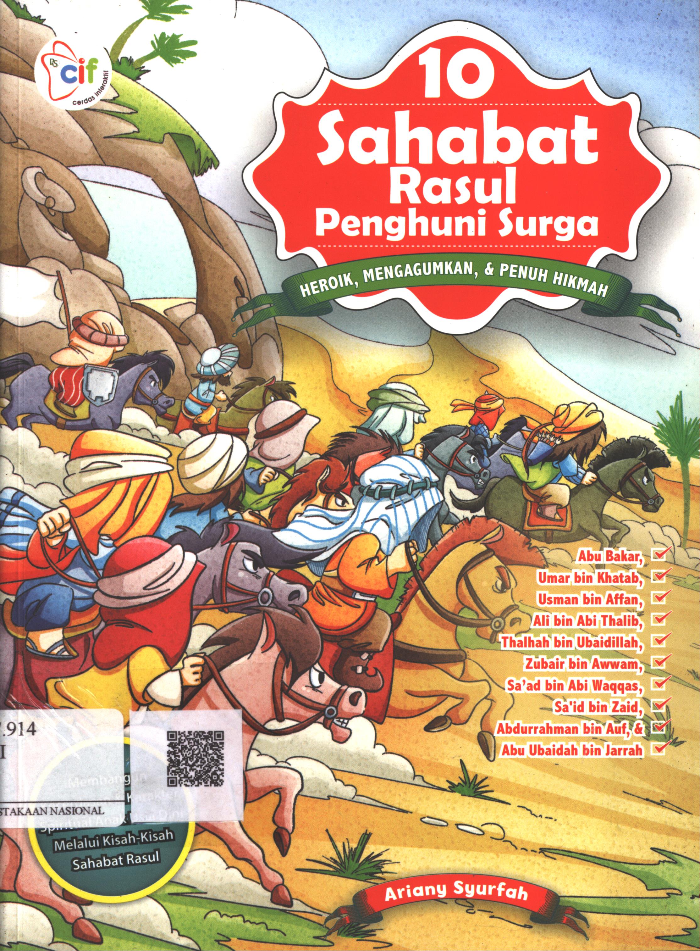 Cover 10 Sahabat Rasul penghuni surga :  heroik, mengagumkan, dan penuh hikmah / Ariany Syurfah ; Editor : Ahmad Fa'iq