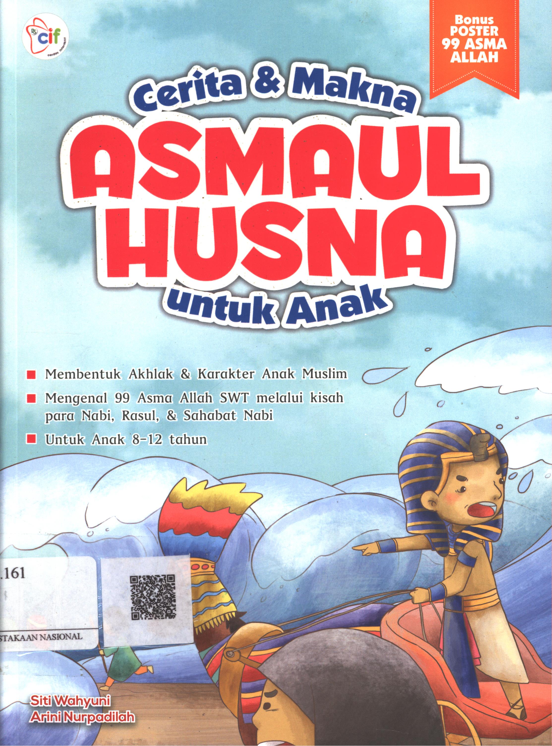 Cover Cerita dan Makna Asmaul Husna untuk Anak / Siti Wahyuni, Arini Nurpadilah ; Editor : re! Media Service