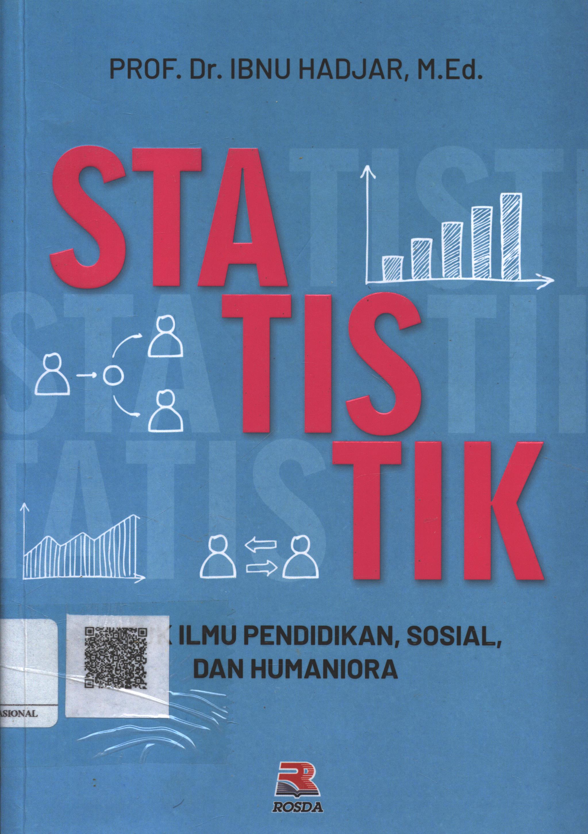 Cover Statistik :  untuk ilmu pendidikan, sosial, dan humaniora / Prof. Dr. Ibnu Hadjar, M.Ed. ; Editor : Nita