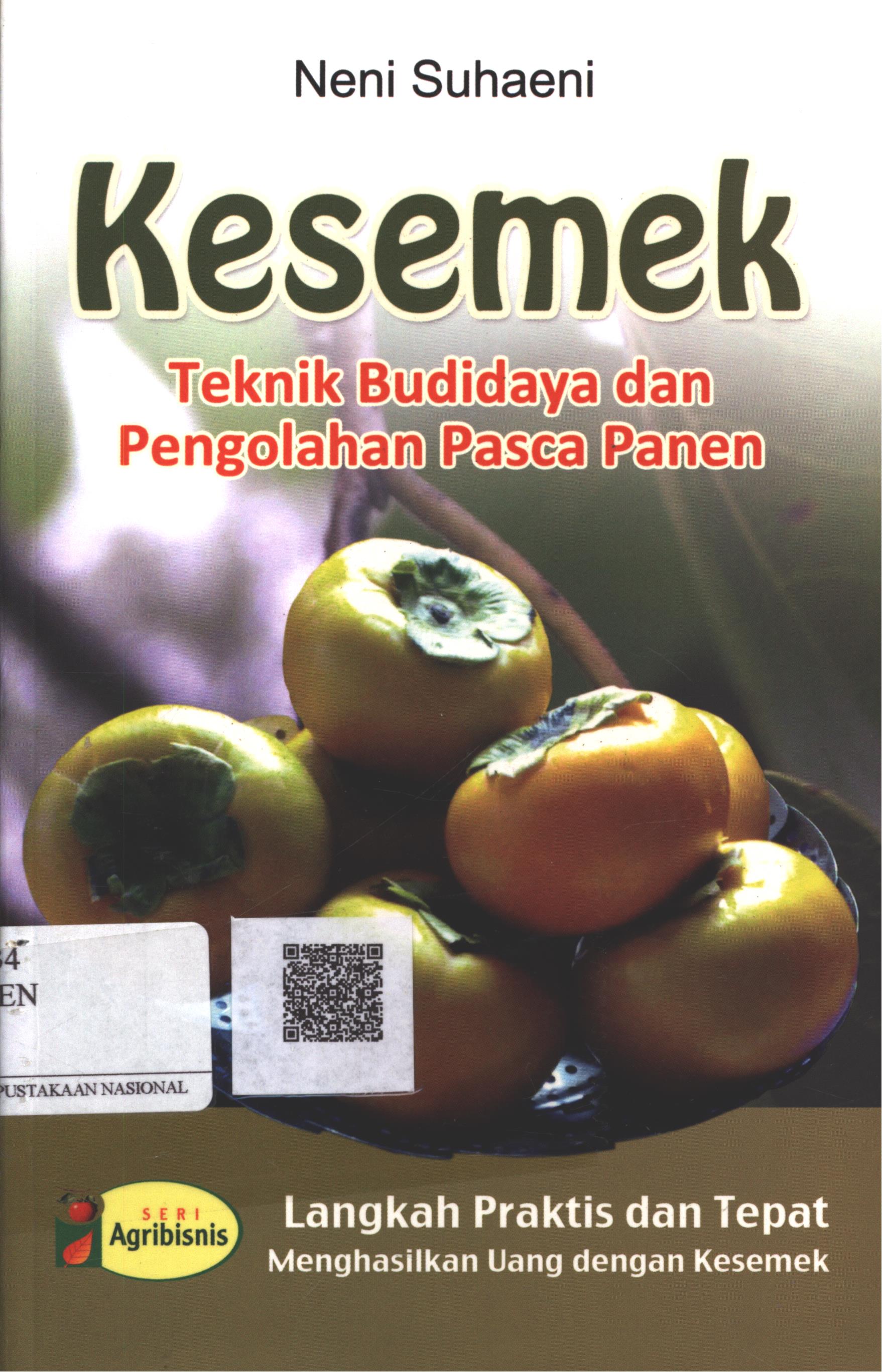 Cover Kesemek :  teknik budidaya dan pengolahan pasca panen / Neni Suhaeni ; Editor : Eva Kristanty