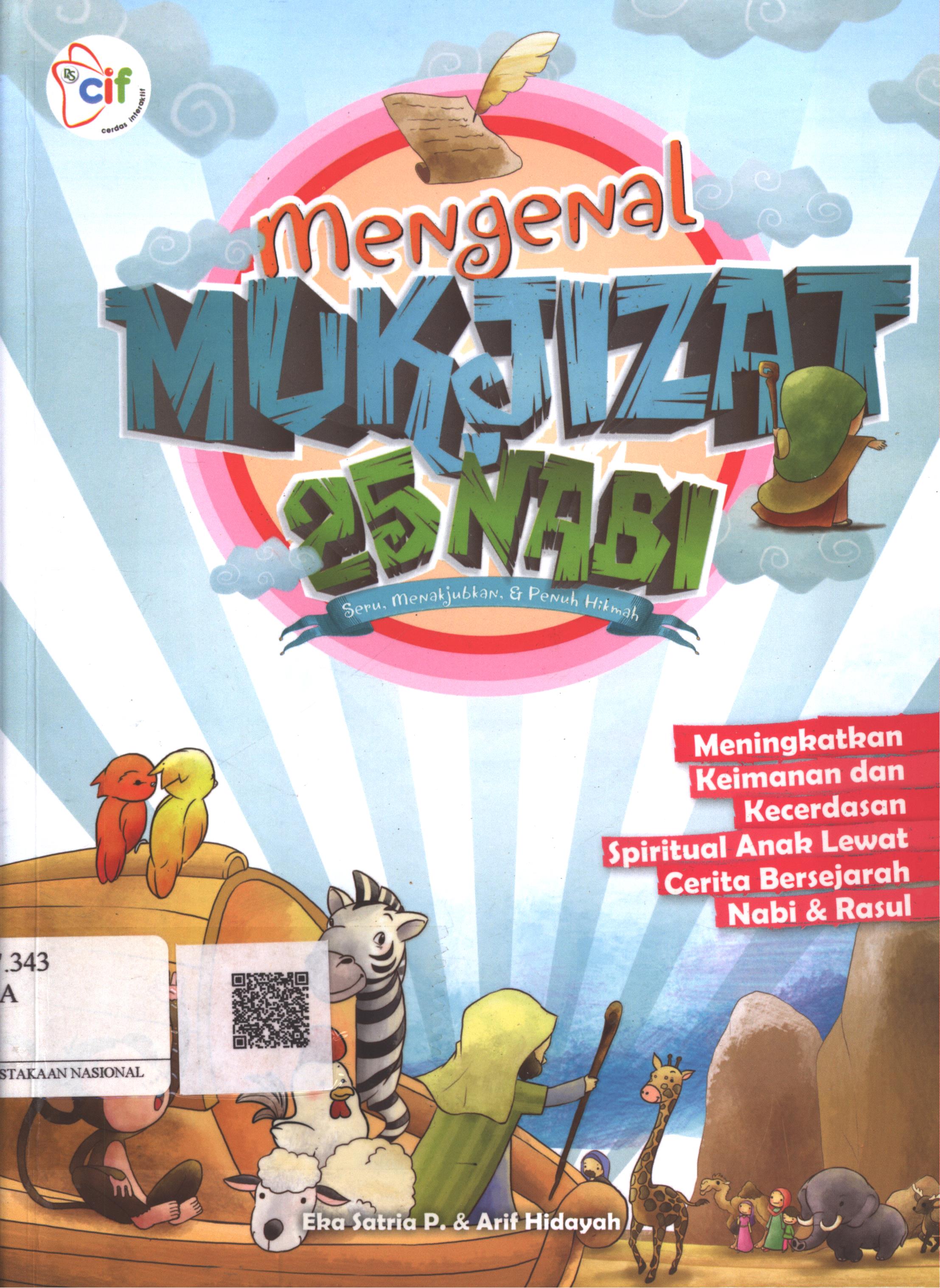 Cover Mengenal Mukjizat 25 Nabi / Eka Satria P., Arif Hidayah ; Editor : re! Media Service, Fa'iq