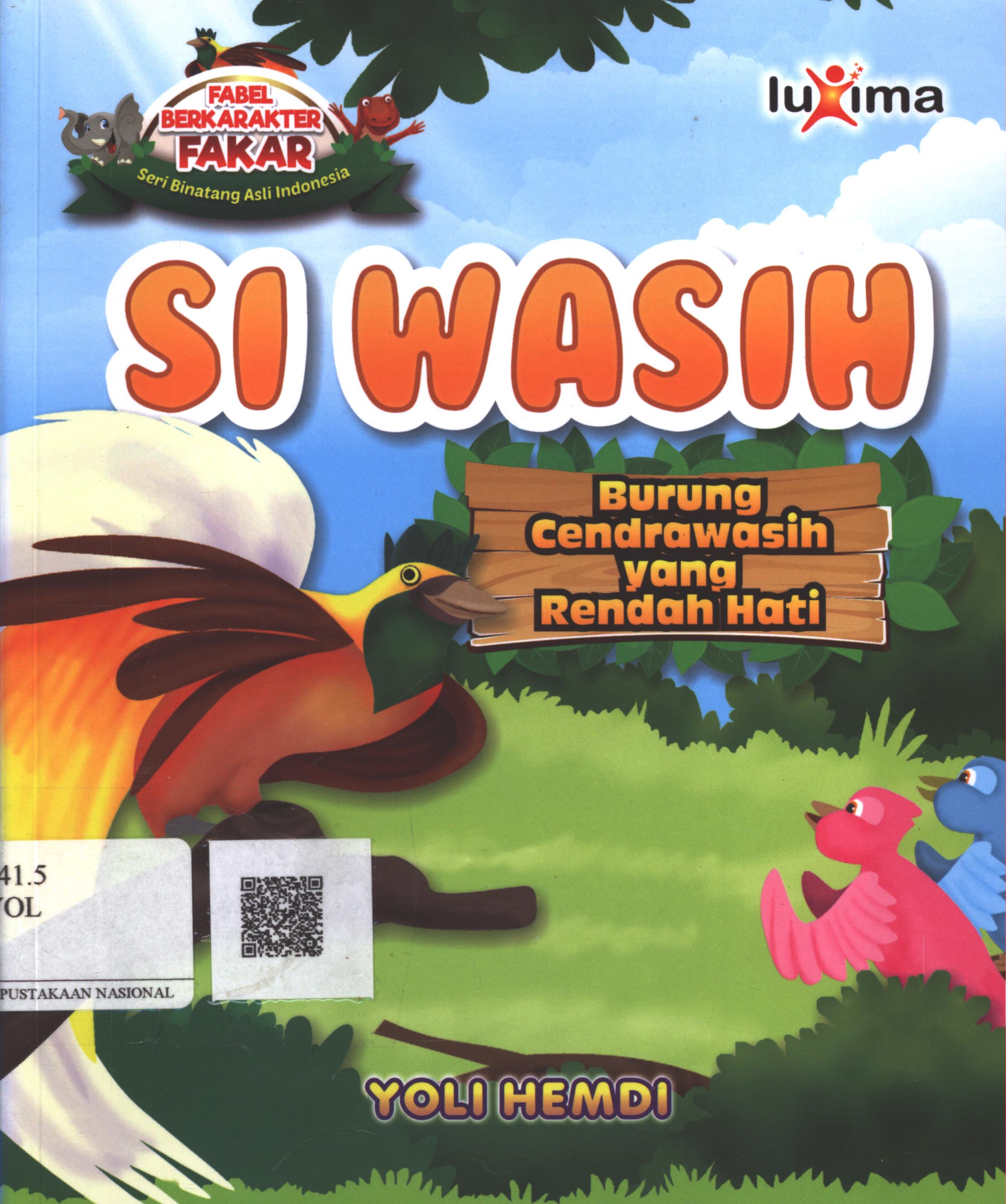 Cover Si Wasih :  burung cendrawasih yang rendah hati / Yoli Hemdi ; Editor : Arif Anggoro, S.Sos.