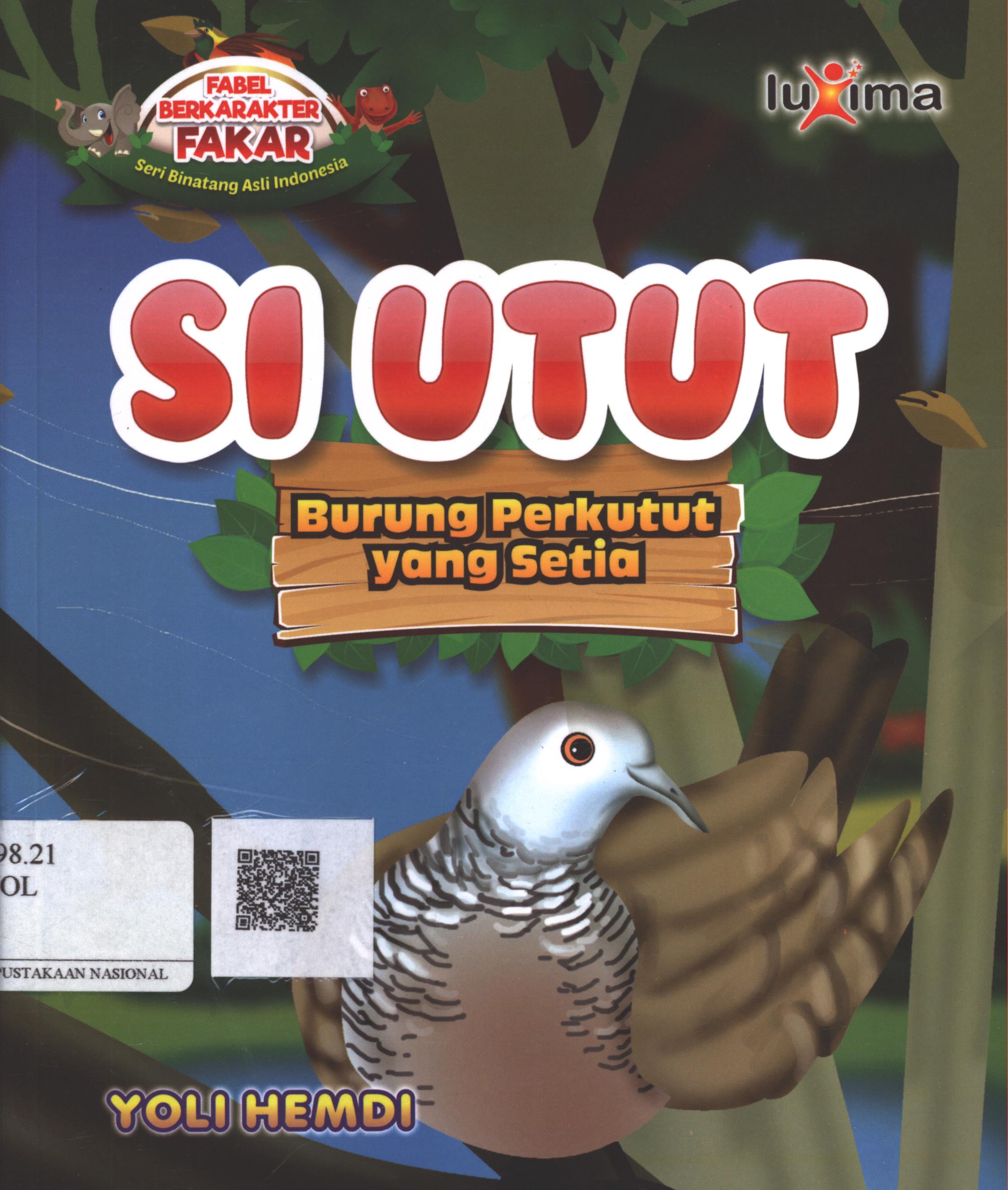 Cover Si Utut Burung Perkutut yang Setia / Yoli Hemdi ; editor : Arif Anggoro, S.Sos.