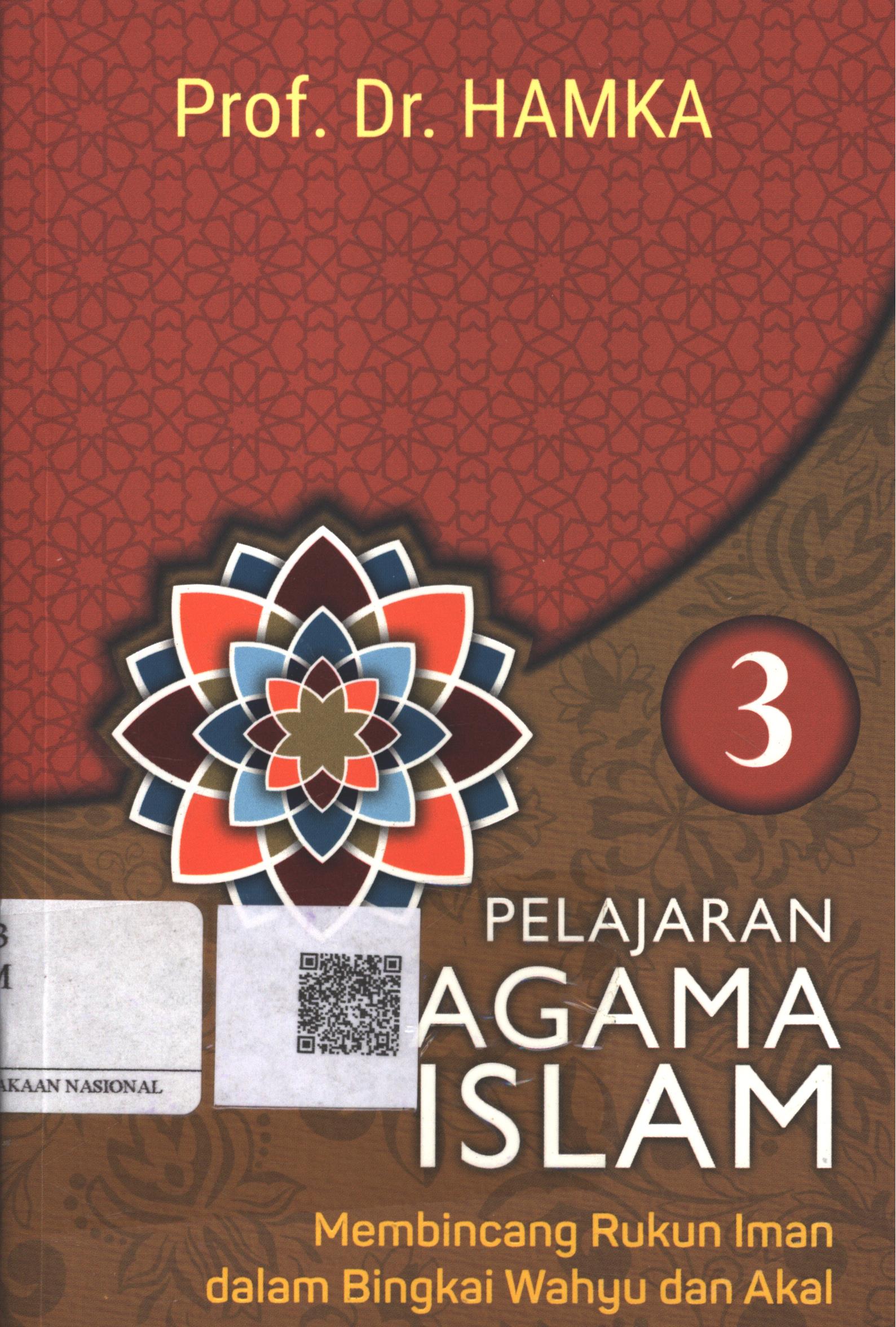 Cover Pelajaran Agama Islam 3 :  membincang rukun iman dalam bingkai wahyu dan akal / Prof. Dr. Hamka; Editor : Iqbal Santosa