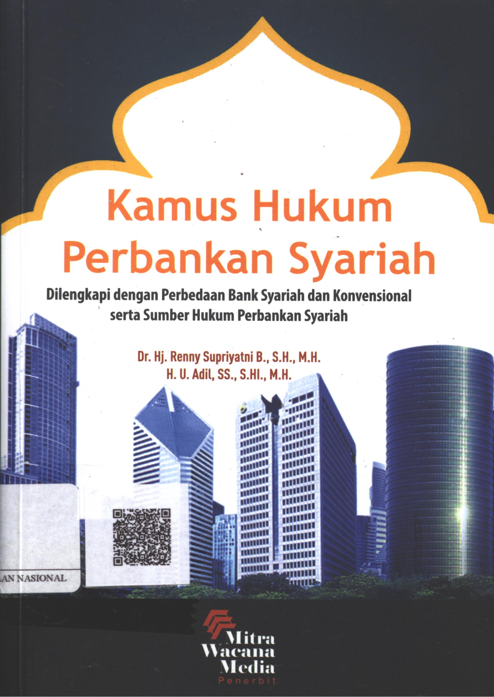 Cover Kamus Hukum Perbankan Syariah :  dilengkapi dengan perbedaan bank syariah dan konvensional serta sumber hukum pebankan syariah / Dr. Hj. Renny Supriyatni B., SH. MH., H.U. Adil SS., SHI.MH
