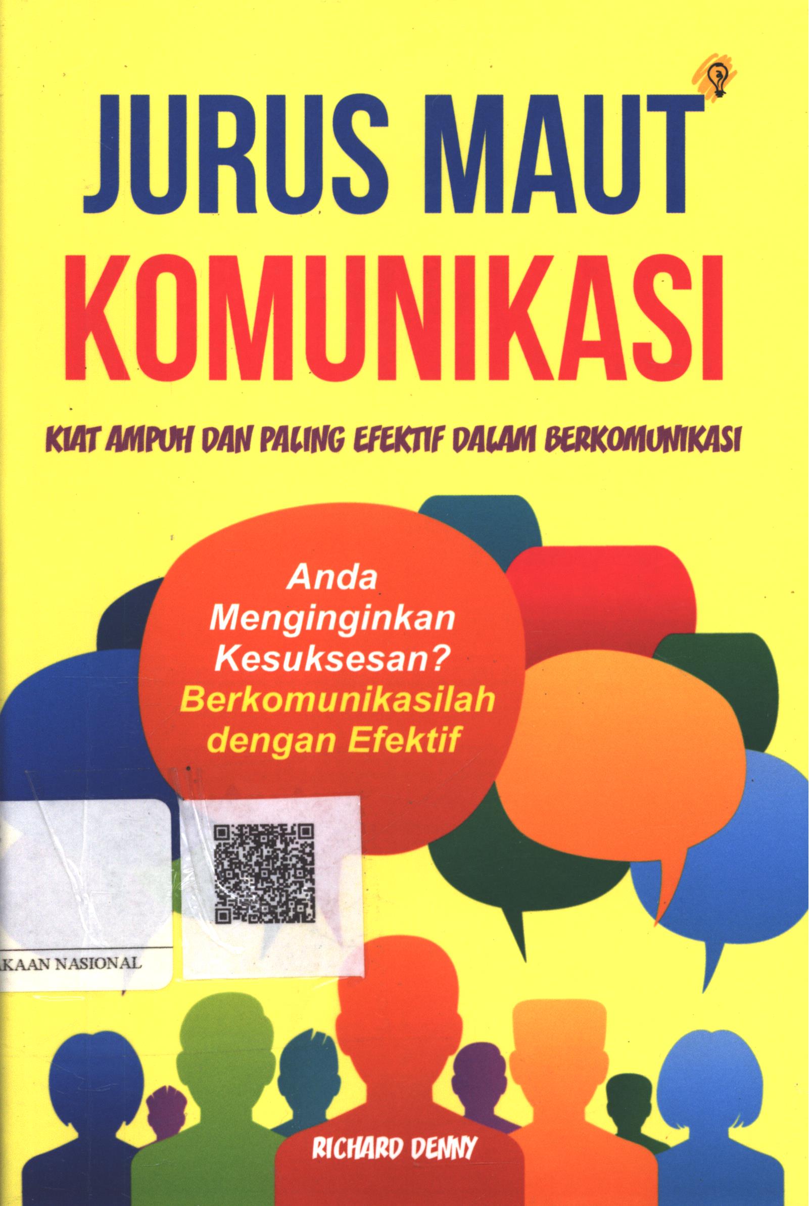 Cover Jurus Maut Komunikasi :  kiat ampuh dan paling efektf dalam berkomunikasi / Richard Denny; Penyunting : Zulkarnaen Ishak