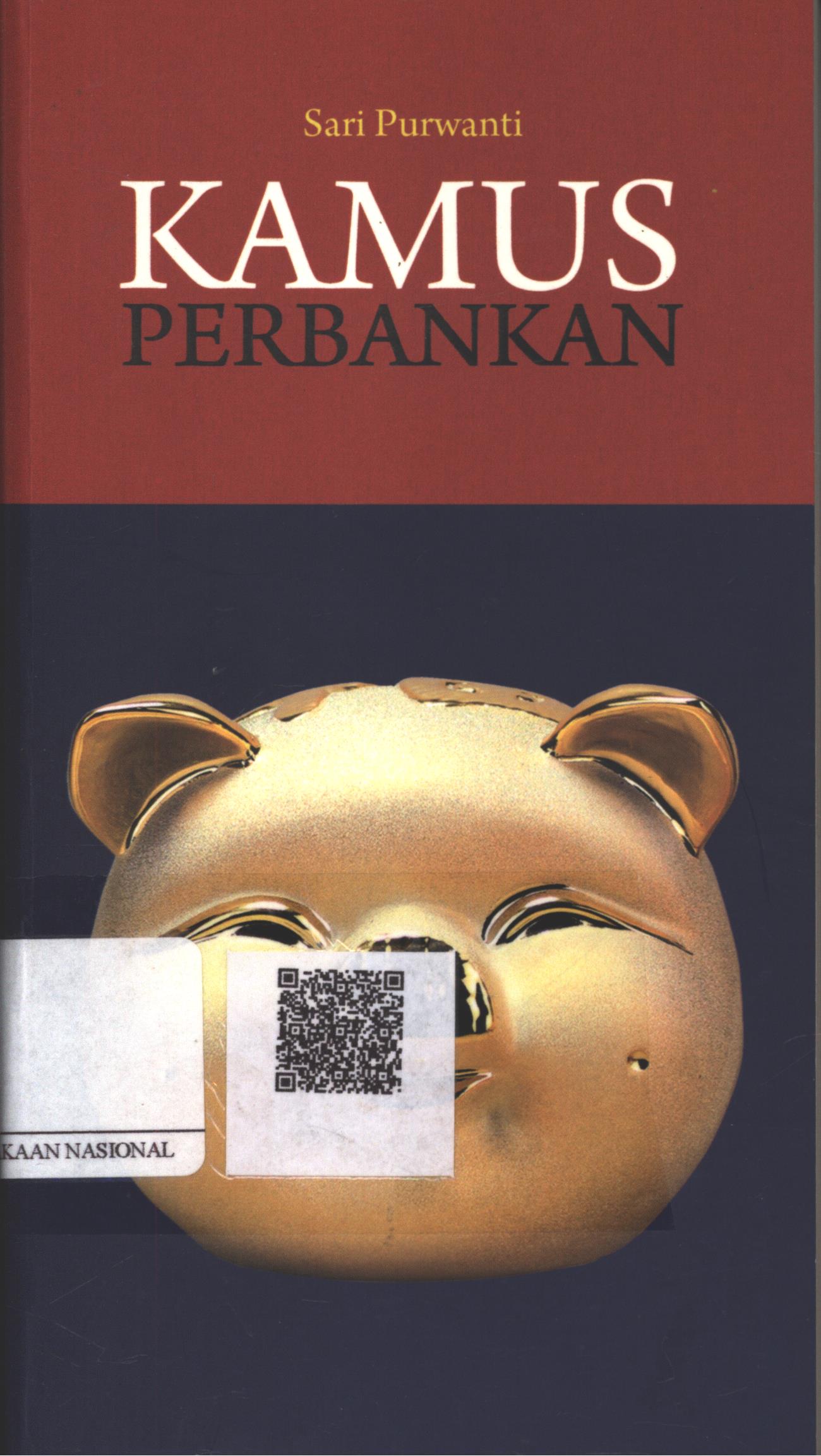Cover Kamus Perbankan / Sari Purwanti; Penyunting : Irwan Purwanti; Editor : Ika Fibrianti
