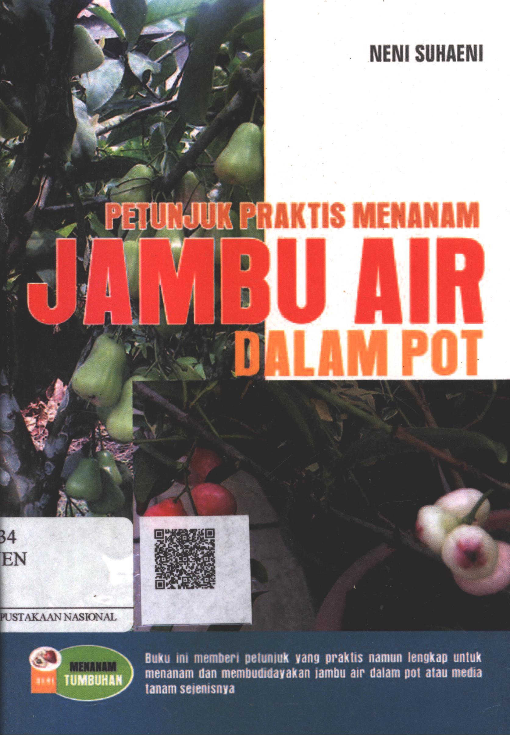 Cover Petunjuk Praktis Menanam Jambu Air dalam Pot / Neni Suhaeni; Editor : Adiel MT.
