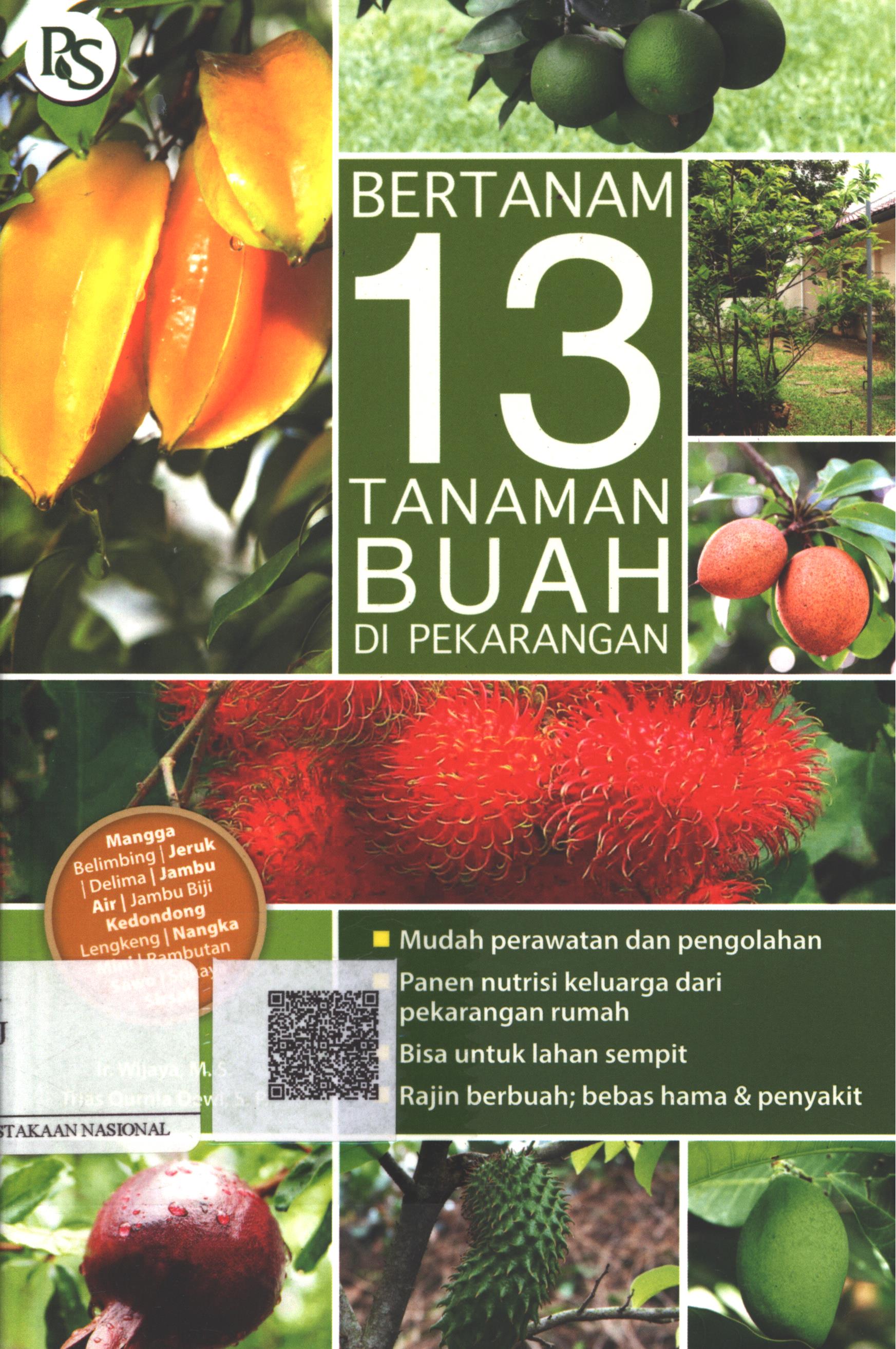 Cover Bertanam 13 Tanaman Buah di Pekarangan / Ir. Wijaya M.S., Trias Qurnia Dewi, S.P.; Editor : Leni H. Apriyanti