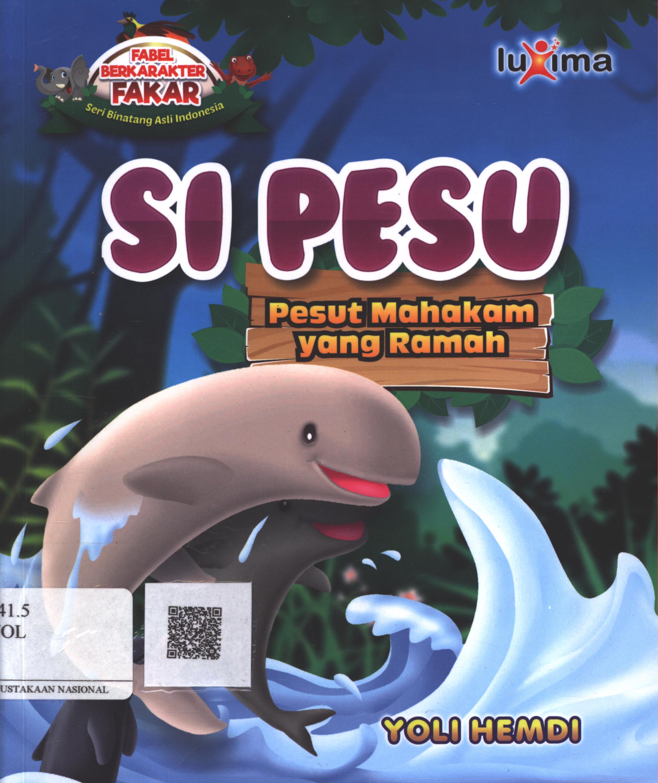 Cover Si Pesu Pesut Mahakam yang Ramah / Yoli Hemdi ; Editor : Arif Anggoro, S.Sos.