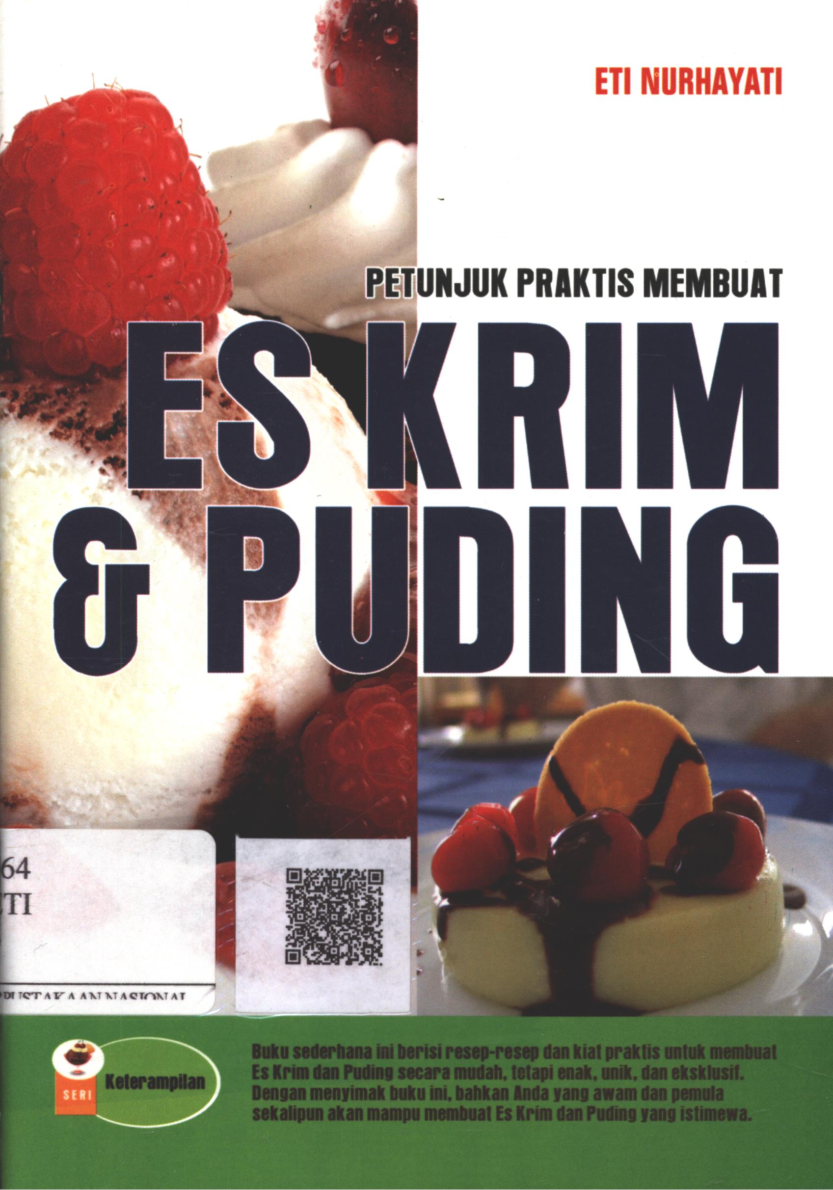 Cover Petunjuk praktis membuat es krim dan puding / Eti Nurhayati Vernedes ; Editor : Rini Purbaningrum