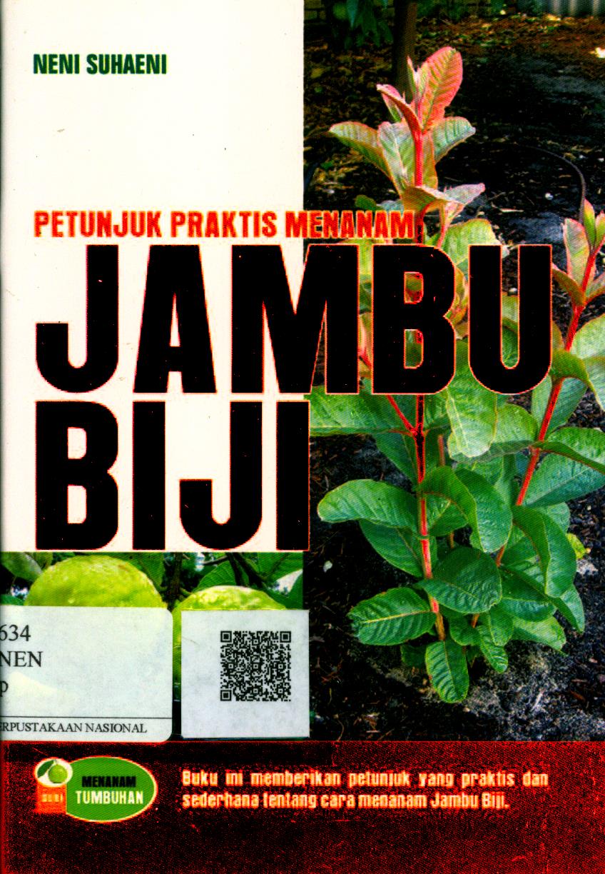 Cover Petunjuk Praktis Menanam Jambu Biji / Neni Suhaeni; Editor : Adiel MT.