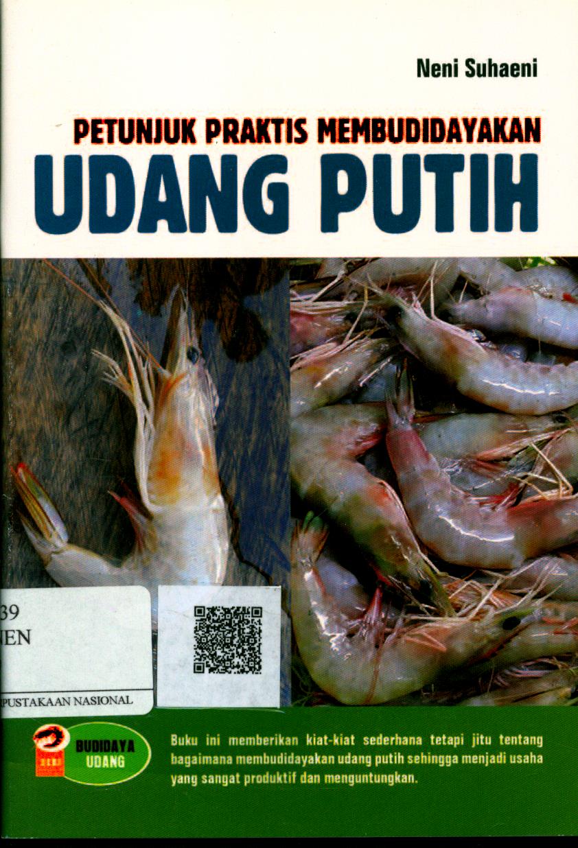 Cover Petunjuk Praktis Membudidayakan Udang Putih / Neni Suhaeni ; Editor : Budiman Raharja