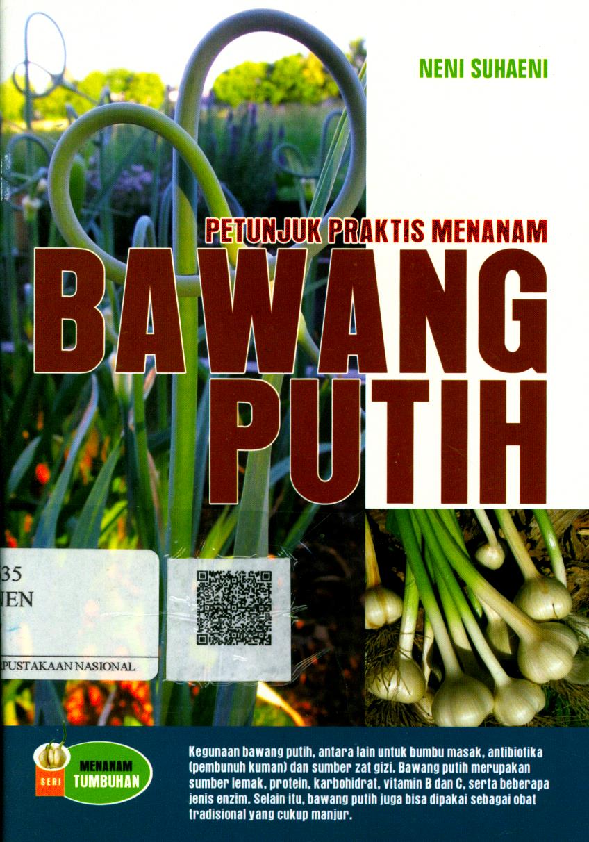 Cover Petunjuk Praktis Menanam Bawang Putih / Neni Suhaeni ; Editor : Adiel MT.
