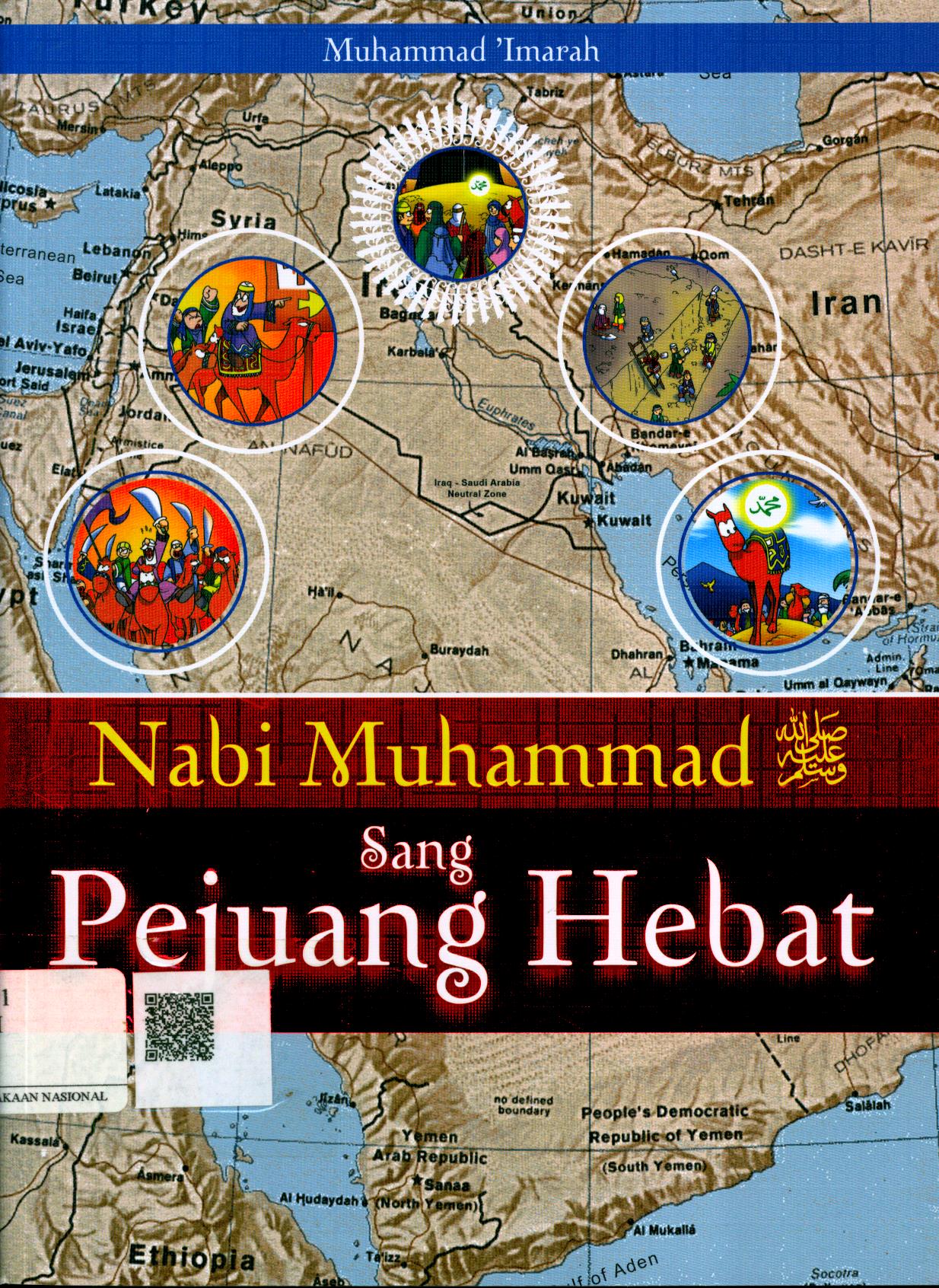 Cover Nabi Muhammad Sang Pejuang Hebat / Muhammad 'Imarah ; Penerjemah : Ferdian H. (Kuwais) ; Editor : Abu Hanafi Hamdani