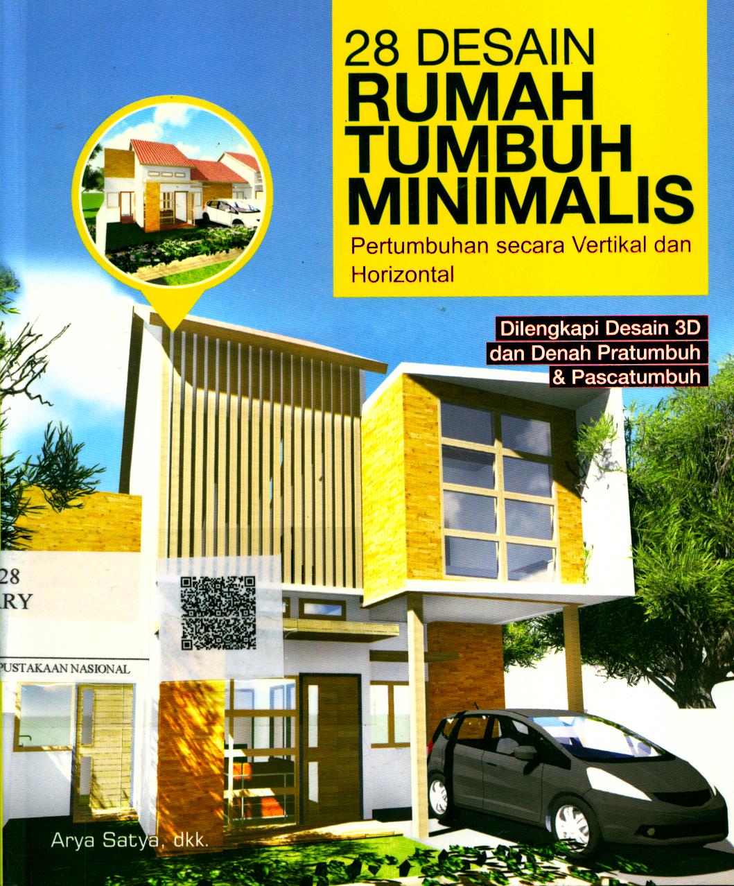 Cover 28 Desain Rumah Tumbuh Minimalis :  pertumbuhan secara vertikal dan horizontal / Arya Satya, Mieke Olivia, Reza Arya, Annisa Larasati, Ryandi Pratama, Tiffany Goh ; Editor : Ahmad Fa'iq