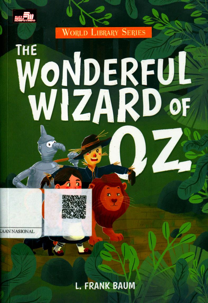 Cover The Wonderful Wizard of Oz / L. Frank Baum ; Penerjemah : Prima Sari Woro Dewanti ; Penyunting : Fidyastria Saspida