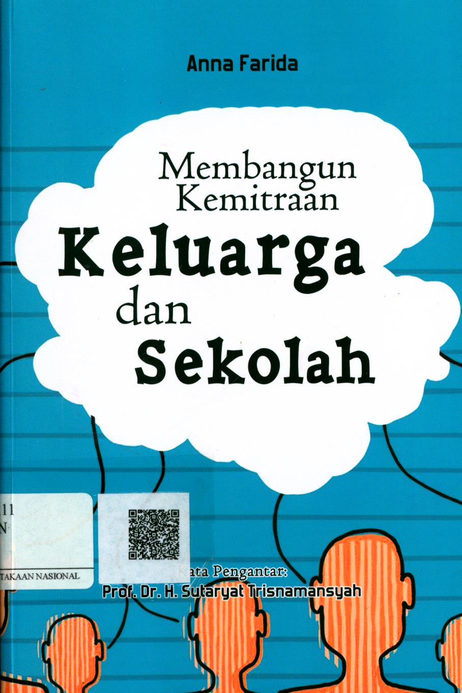 Cover Membangun Kemitraan Keluarga dan Sekolah / Anna Farida ; Penyunting : Irwan Kurniawan