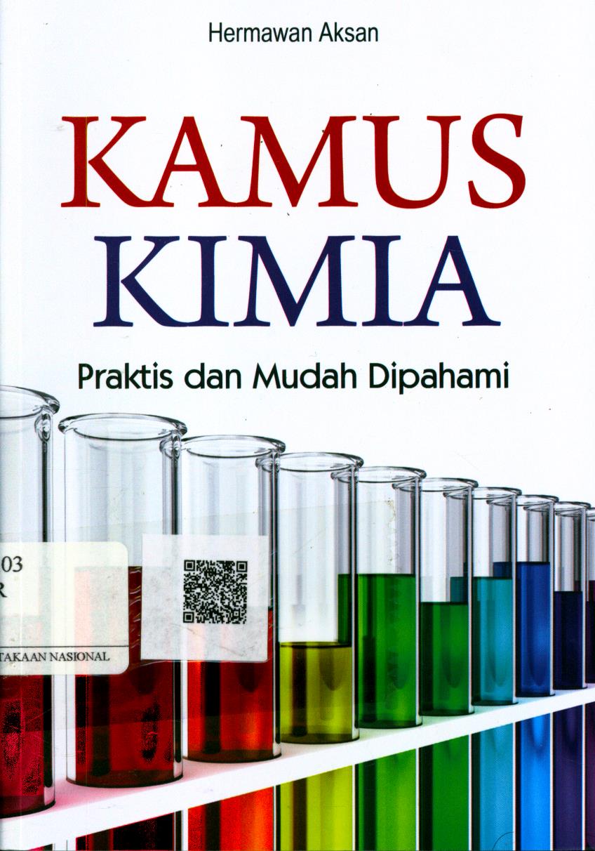 Cover Kamus Kimia :  praktis dan mudah dipahami / Hermawan Aksan ; Editor : Ika Fibrianti