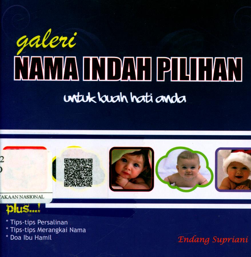 Cover Galeri Nama Indah Pilihan untuk Buah Hati Anda / Endang Supriani ; Editor : Icha Putri