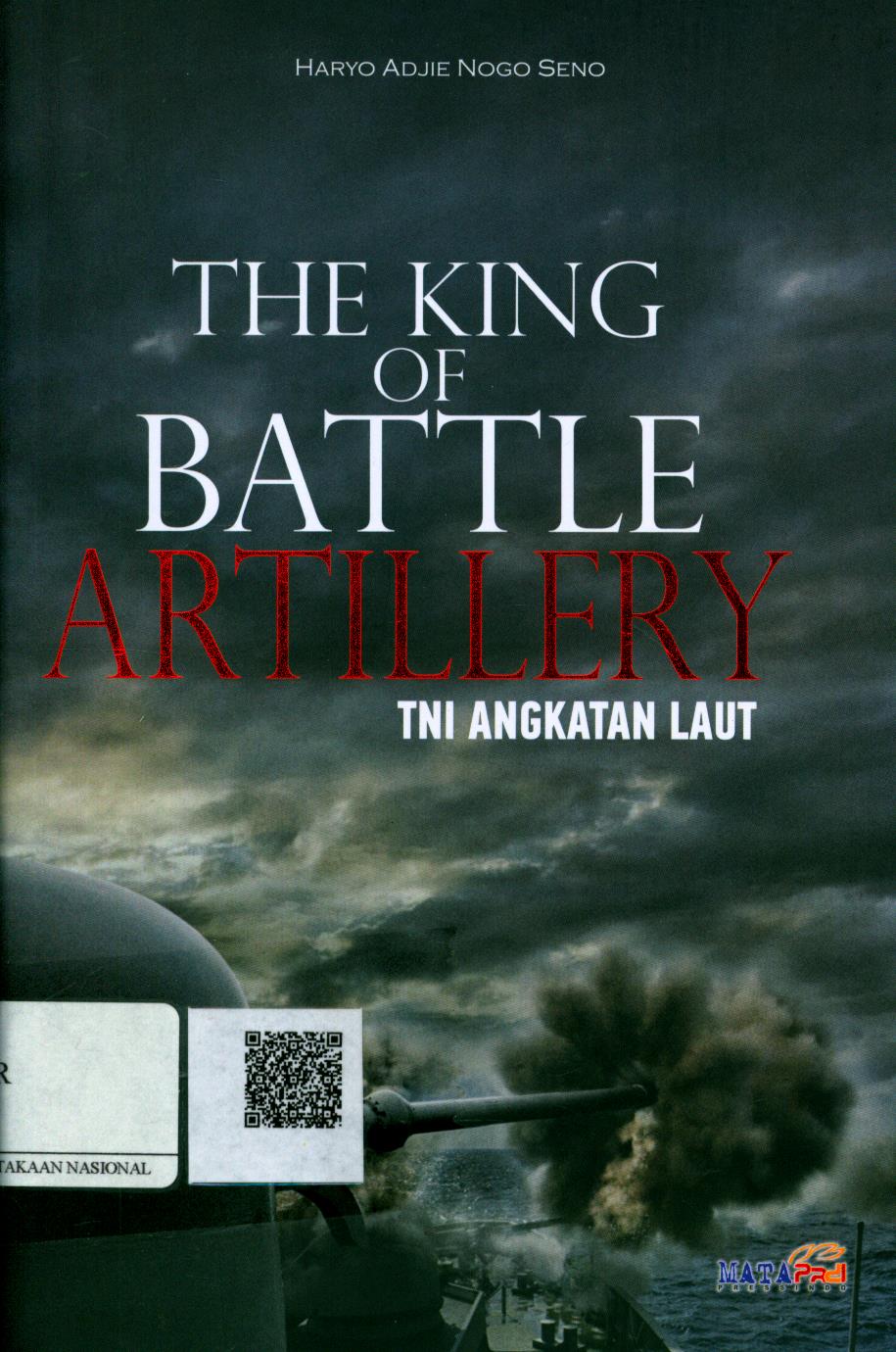 Cover The King of Battle Artillery :  TNI Angkatan Laut / Haryo Adjie Nogo Seno ; Editor : Mapa