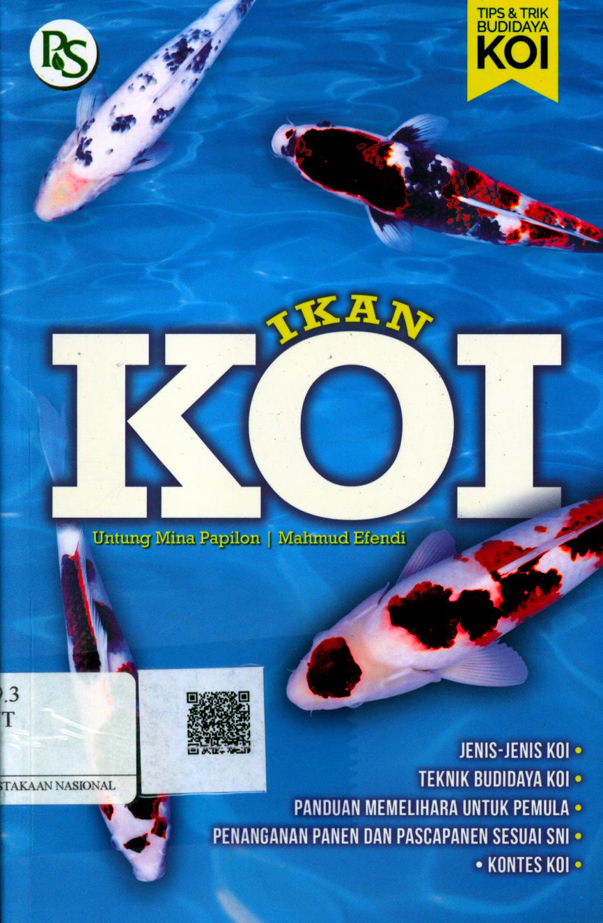 Cover Ikan Koi :  tips dan trik budidaya koi / Untung Mina Papilon, Mahmud Efendi ; Editor : Febriani Ai Nurrohmah, Dok. Penebar Swadaya