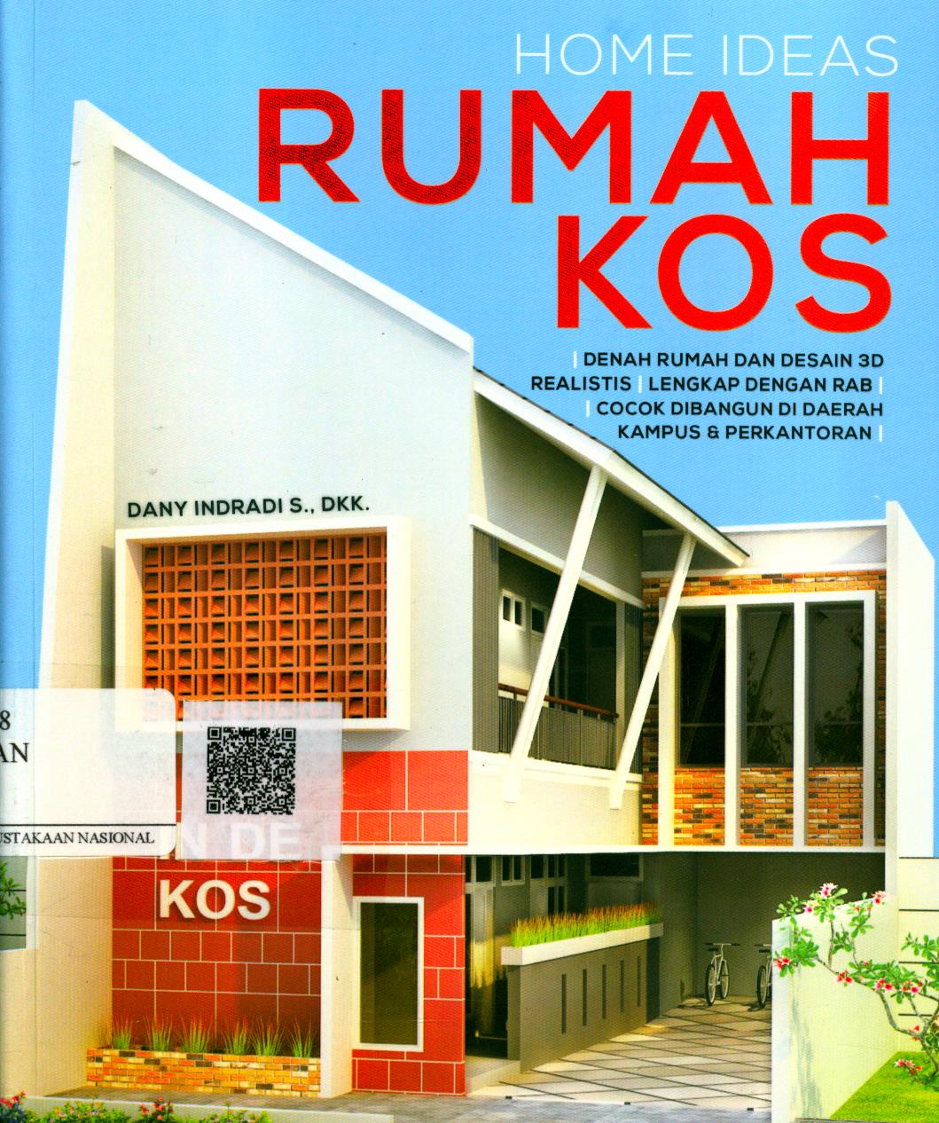 Cover Home Ideas Rumah Kos / Dany Indradi S., Dini Cahya Indah Putri, Norman Prakoso, Rili Viliansyah, Wibby Pradana, Candra Adi Susilo, Britania Satriyani Putri, Rendy Hasan, Sazali, Muhammad Assegaf, dan Taufan Rusman ; Editor : Dewanti Nurcahyani