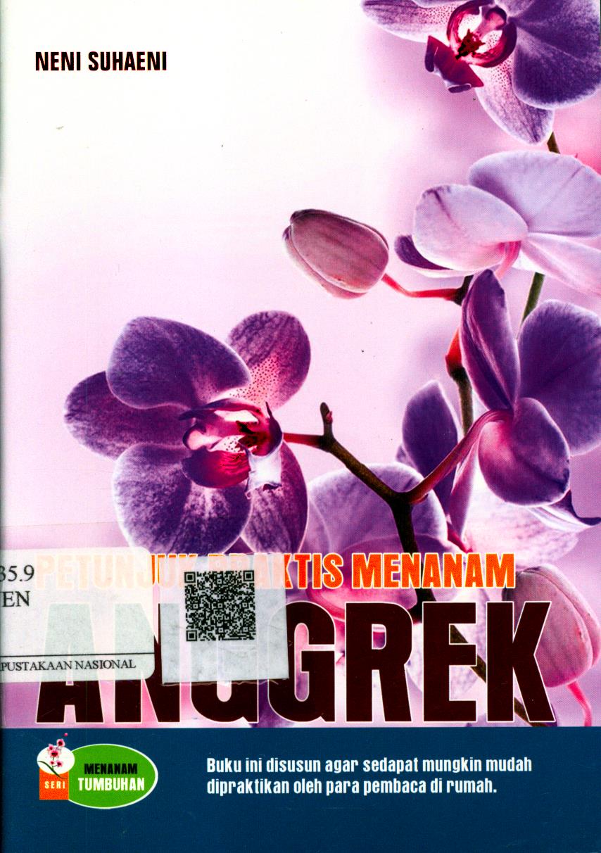 Cover Petunjuk Praktis Menanam Anggrek / Neni Suhaeni ; Editor : Lisnawati