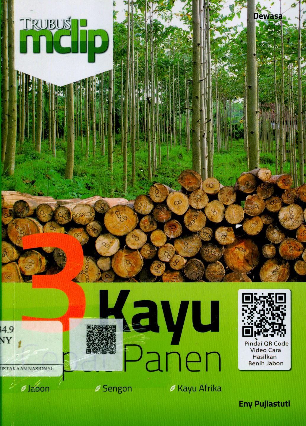 Cover 3 Kayu Cepat Panen / Eny Pujiastuti ; Penyunting : Rosy Nur Apriyanti