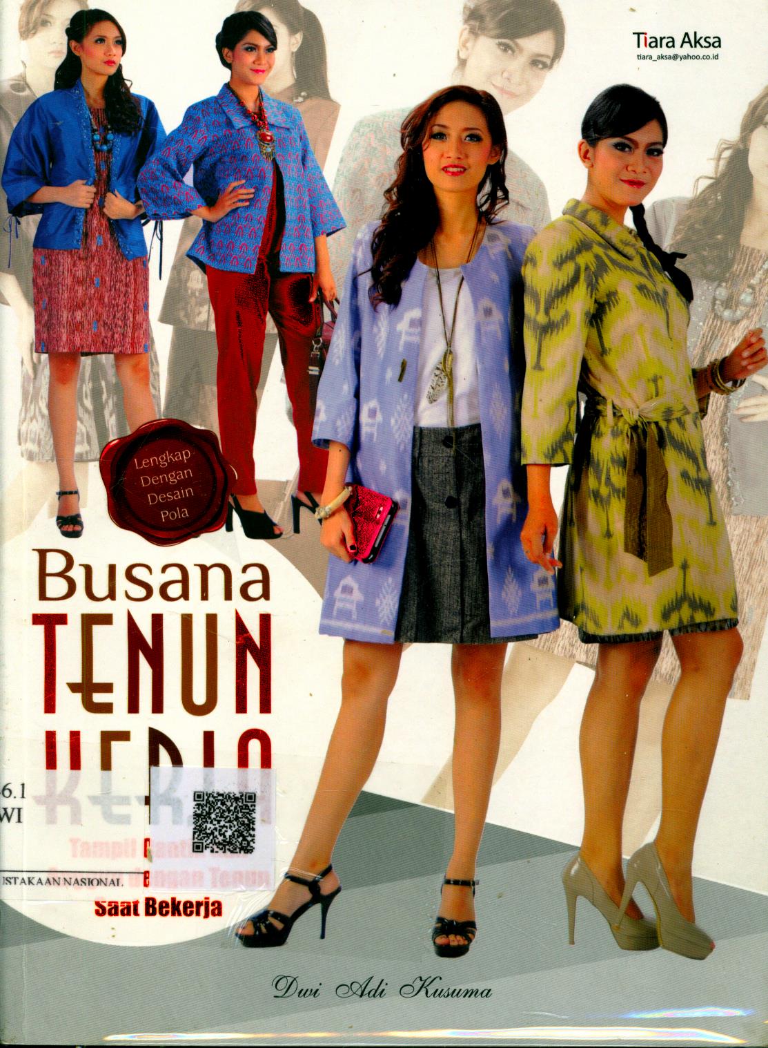 Cover Busana Tenun Kerja / Dwi Adi Kusuma ; Editor : Rinawati