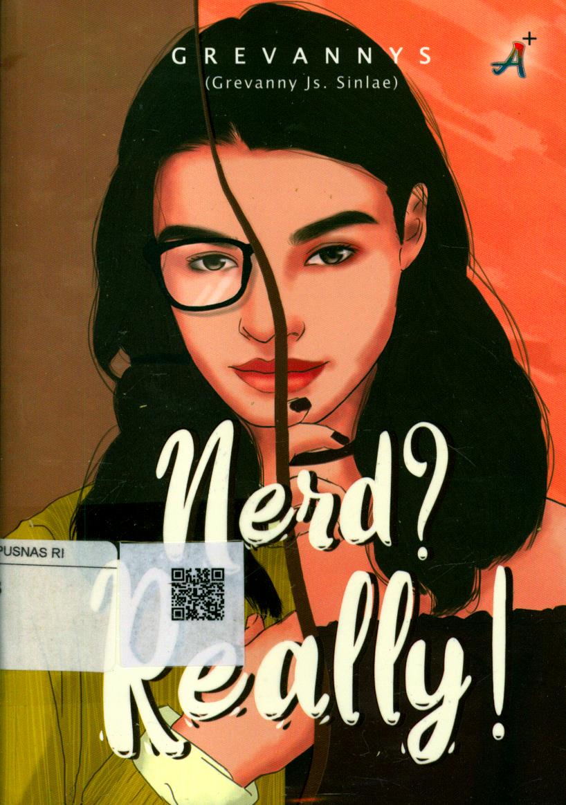 Cover Nerd? Really! / Grevanny Js. Sinlae ; Penyunting : Dewanti Nurcahyani