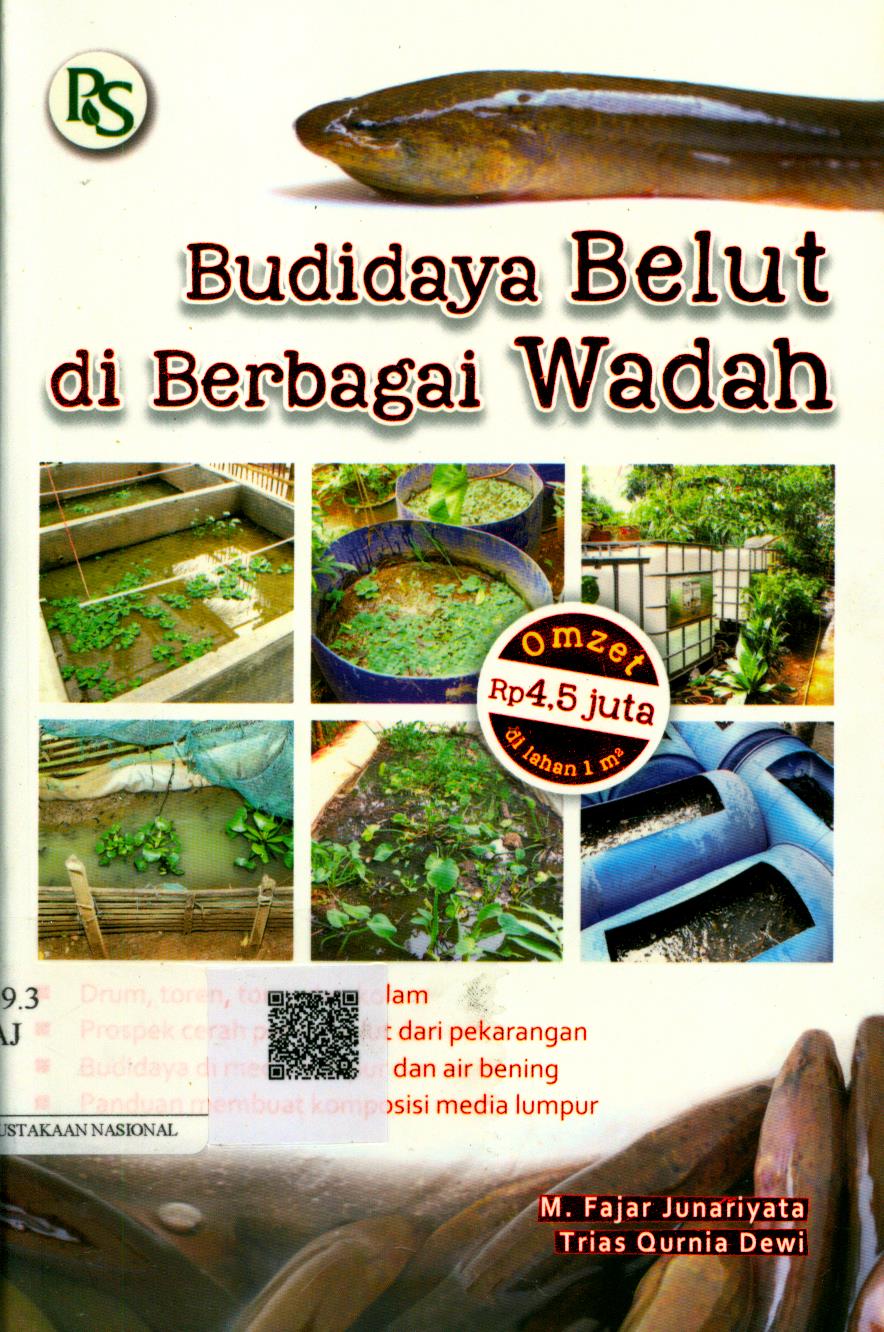 Cover Budidaya Belut di Berbagai Wadah / M. Fajar Junariyata, Trias Qurnia Dewi ; Editor : Leni H. Apriyanti