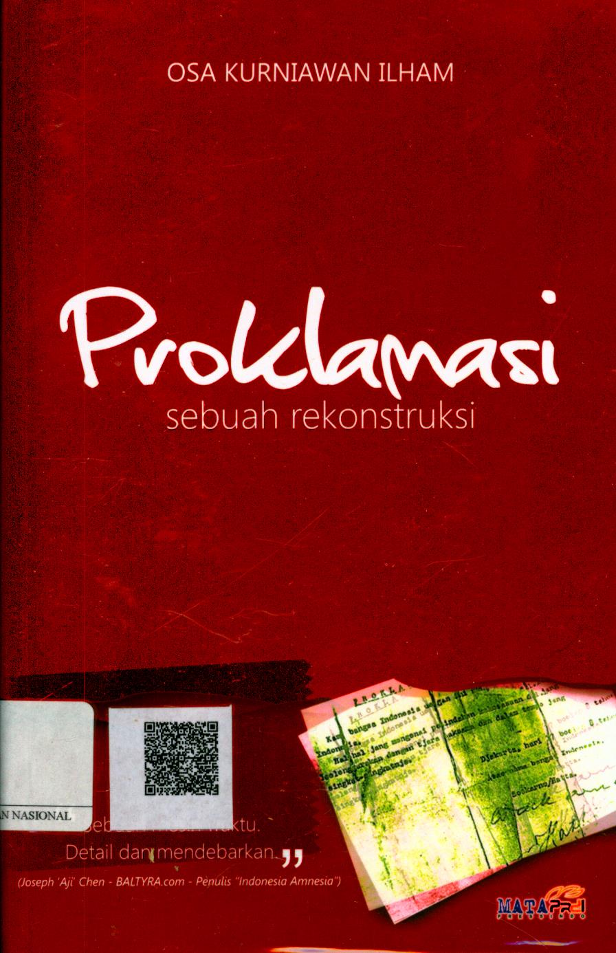 Cover Proklamasi :  sebuah rekonstruksi / Osa Kurniawan Ilham ; Editor : Mapa