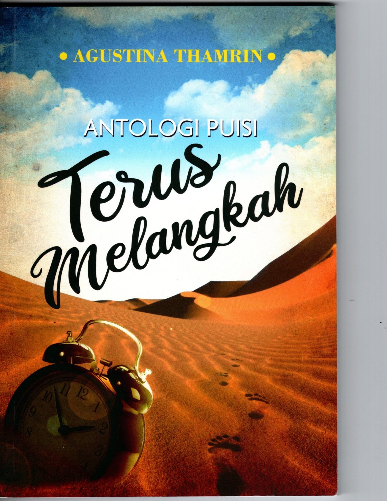 Cover Antologi Puisi :  Terus Melangkah / Agustina Thamrin ; editor, Aliansyah Jumbawuya
