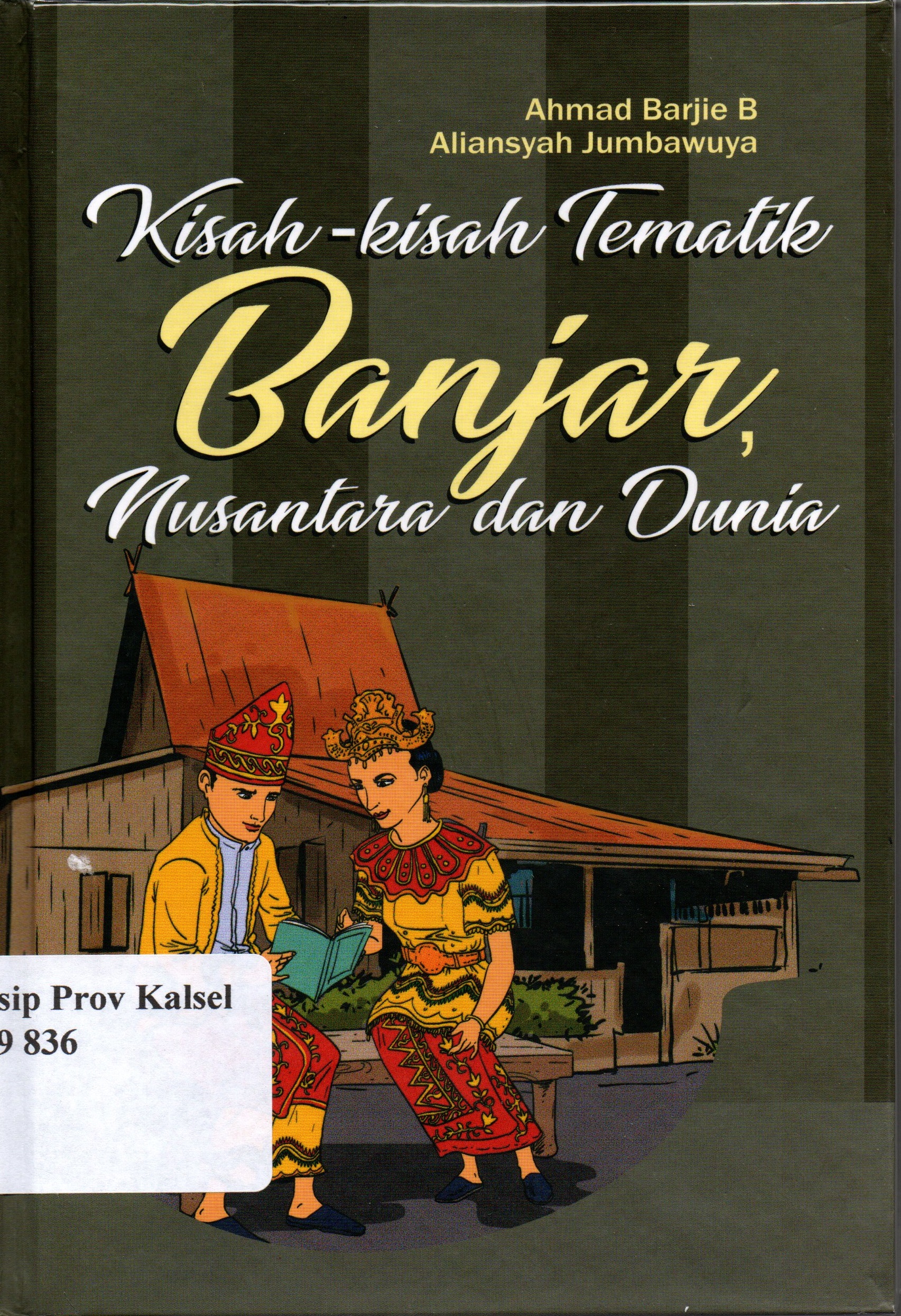 Cover Kisah-kisah Tematik Banjar, Nusantara dan Dunia / Ahmad Barjie B