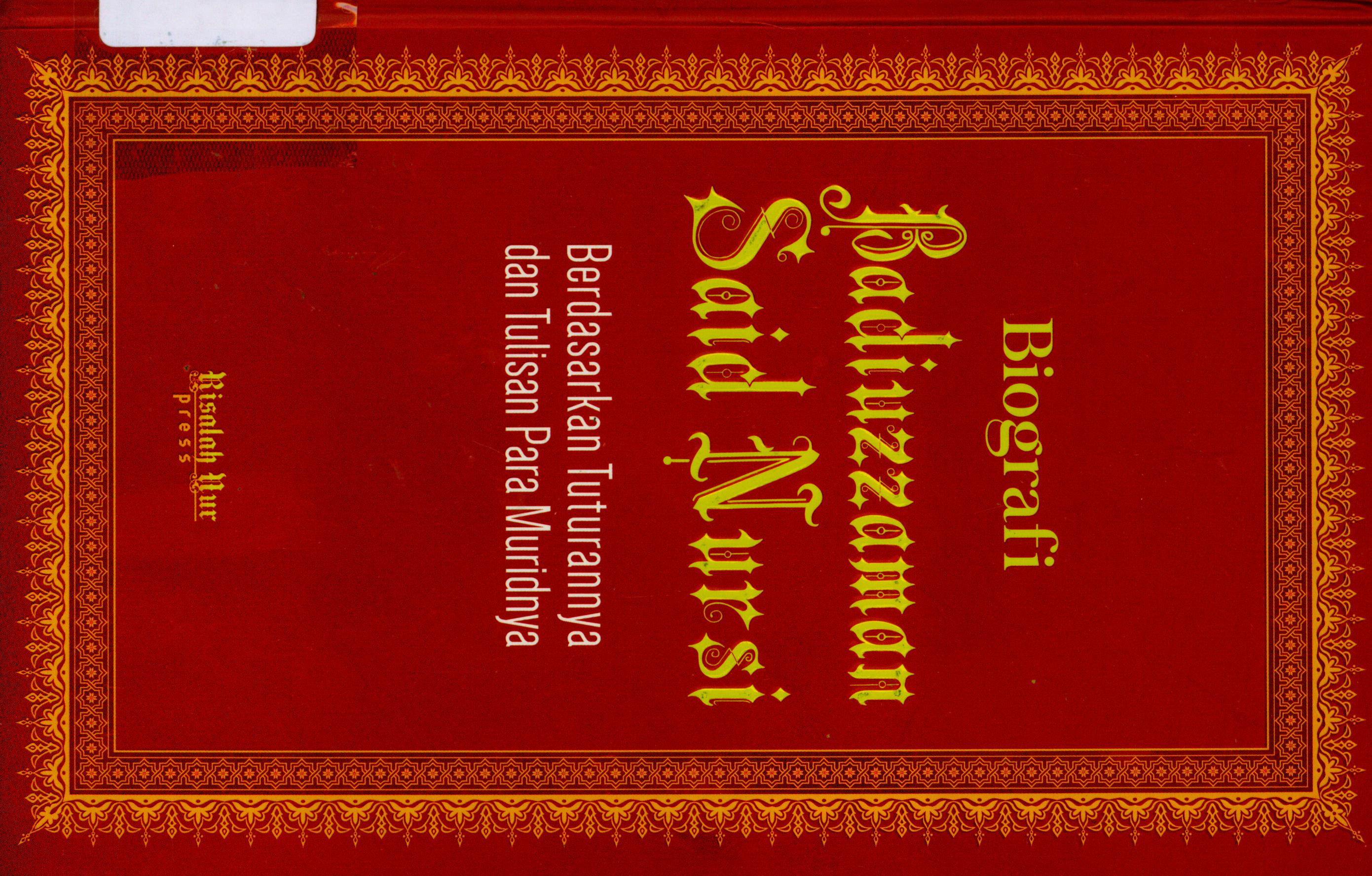 Cover Biografi Badiuzzaman Said Nursi / Penerjemah, Saifullah Kamalie, Ph.D. ; Penyunting, Irwandi
