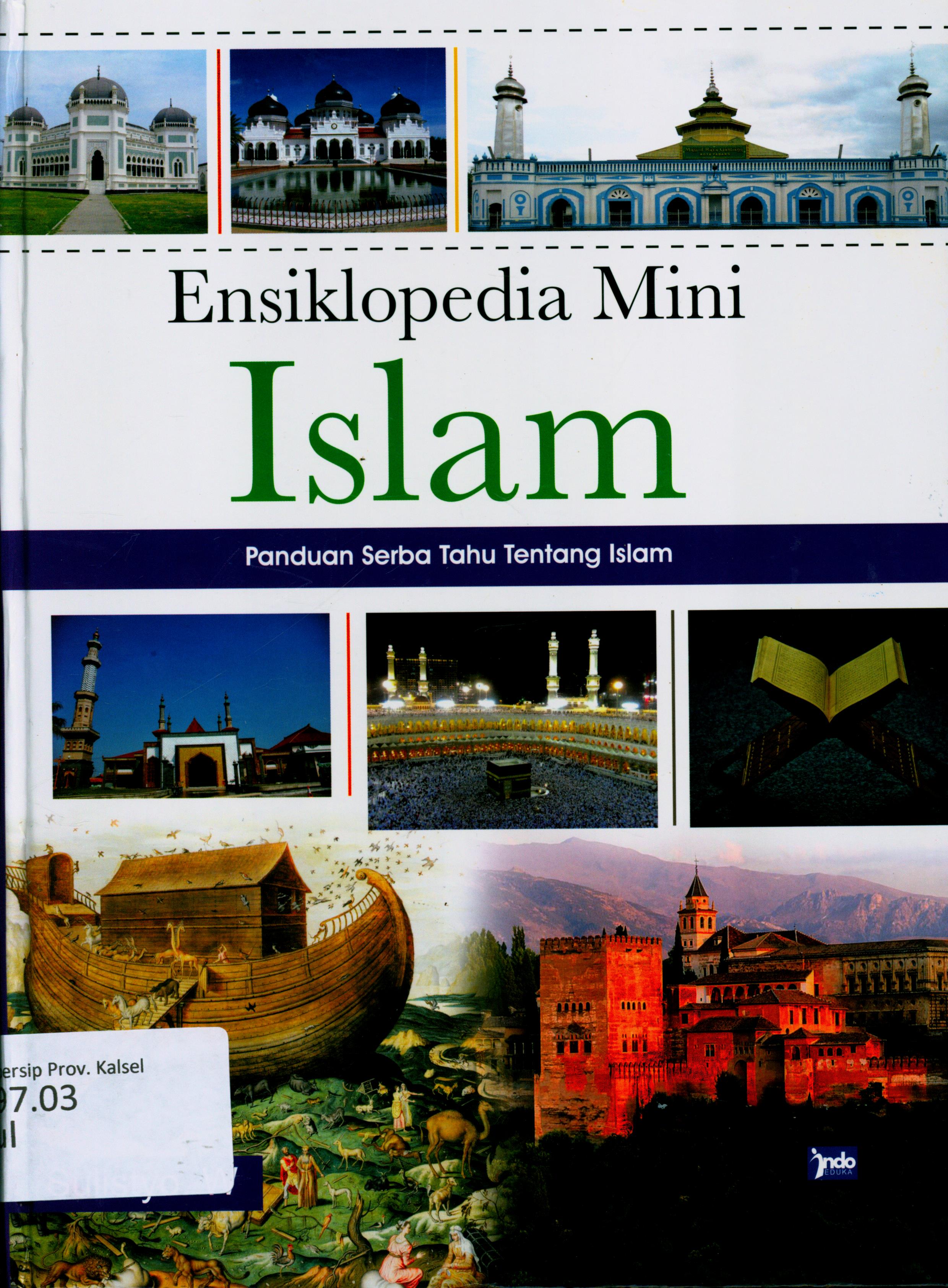 Cover Ensiklopedia Mini Islam = Panduan Serba Tahu Tentang Islam / Sulistyo, W. ; Penyunting, Daru Wijayanti