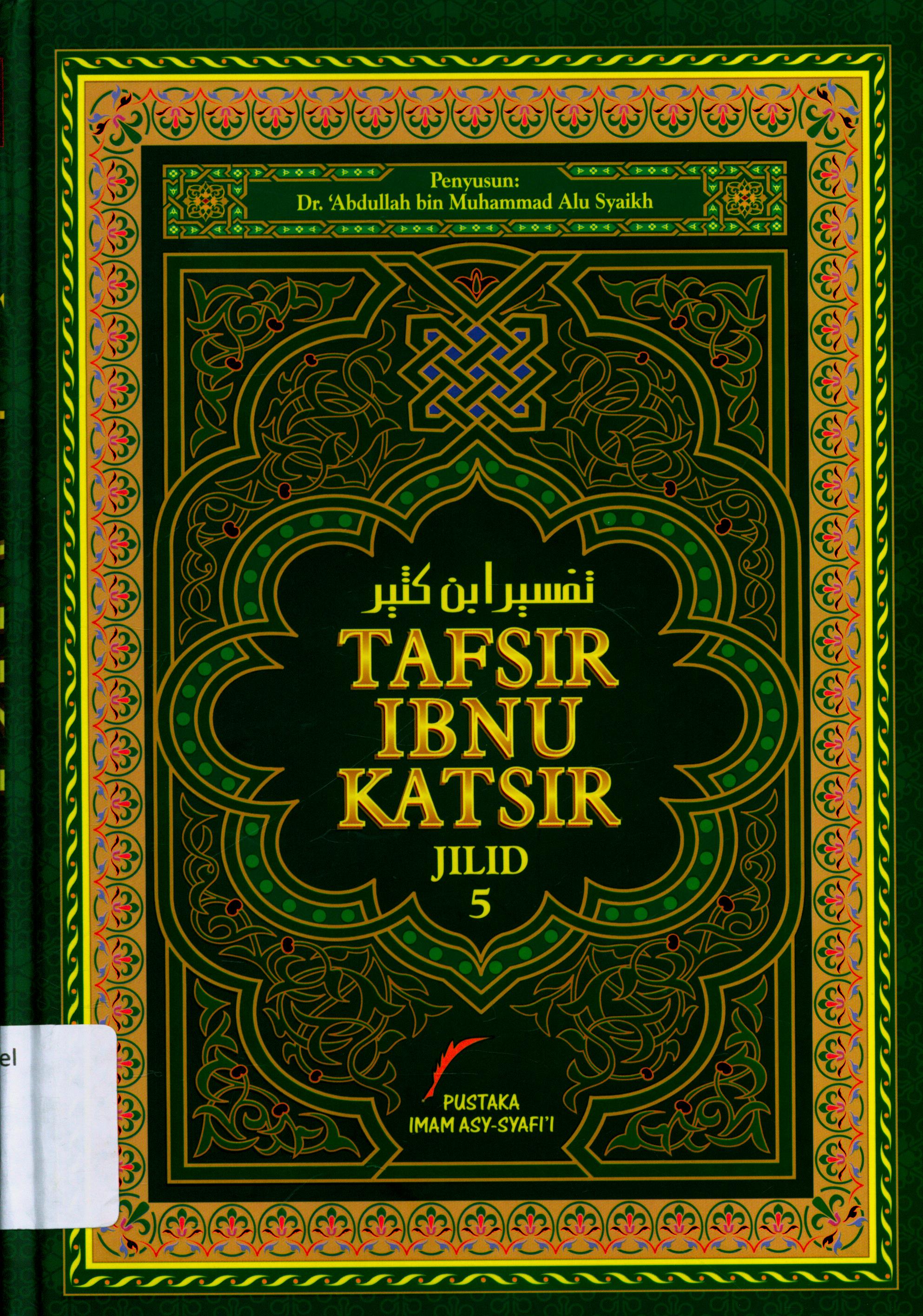 Cover Tafsir Ibnu Katsir Jilid 5 / Dr. Abdullah bin Muhammad ; Penerjemah, Abdul Ghoffar E.M. ; Editor, M. Yusuf Harun, MA., dkk