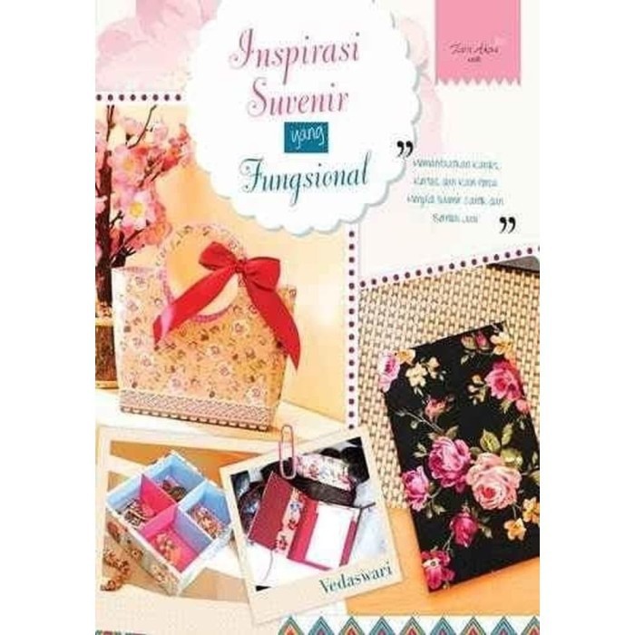 Cover Inspirasi Suvenir yang Fungsional :  Memanfaatkan Kardus, Kertas dan Kain Perca. Menjadi Suvenir cantik dan Bernilai Jual / Vedaswari