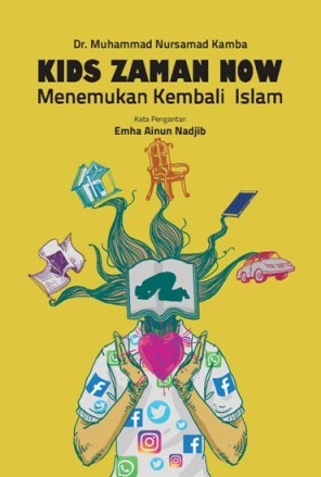 Cover Kids Zaman Now Menemukan Kembali Islam / Muhammad Nursamad Kamba`