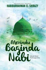 Cover Merindu Baginda Nabi :  Sebuah Novel Pembangun Jiwa / Habiburrahman El-Shirazy