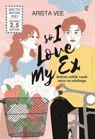 Cover So I Love My Ex :  Ketemu setitik rusak move on sebelanga / Arista Vee