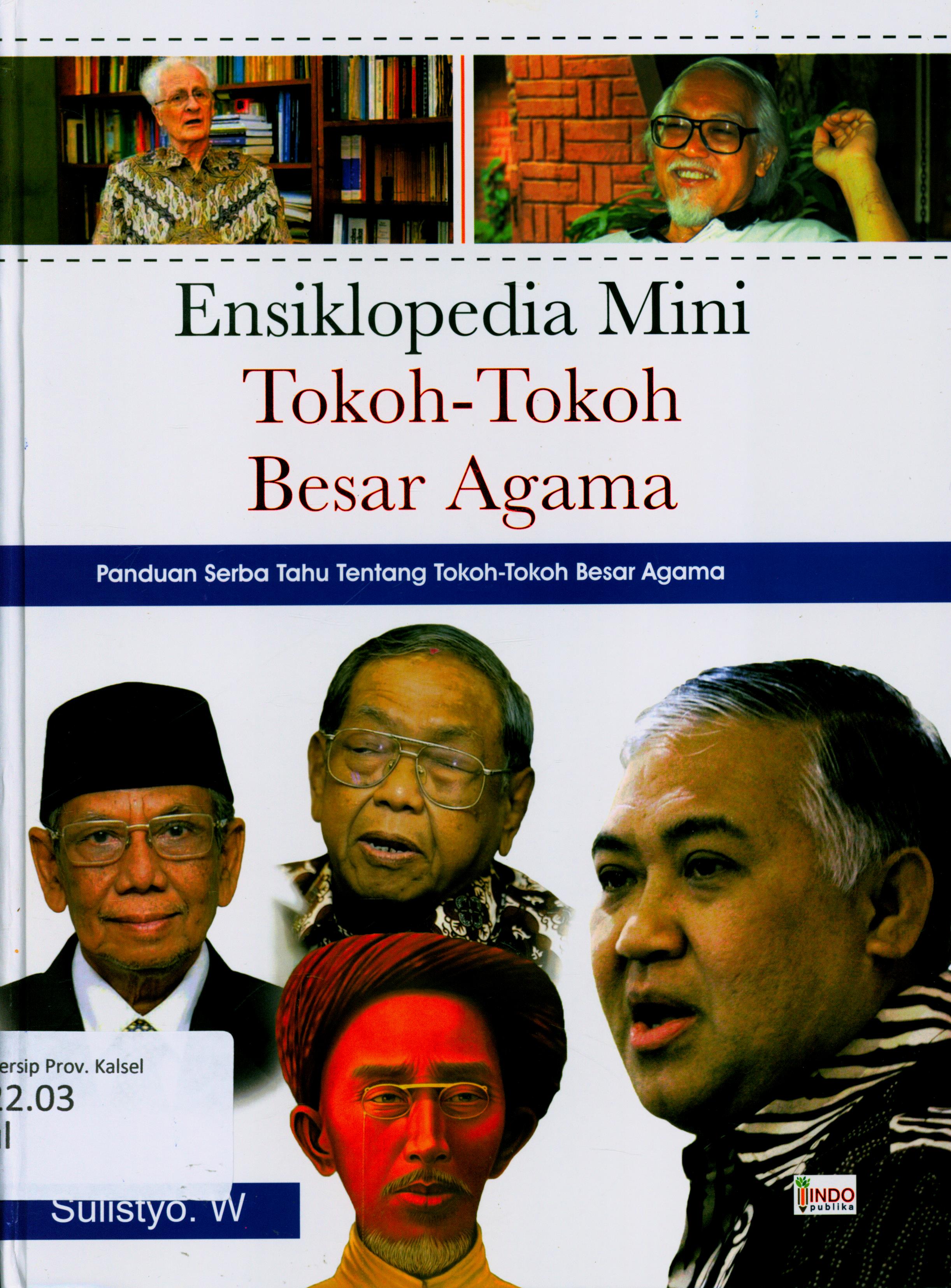 Cover Ensiklopedia Mini Tokoh-tokoh Besar Agama = Panduan Serba Tahu Tentang Tokoh-Tokoh Besar Agama / Sulistyo, W. ; penyunting, Daru Wijayanti